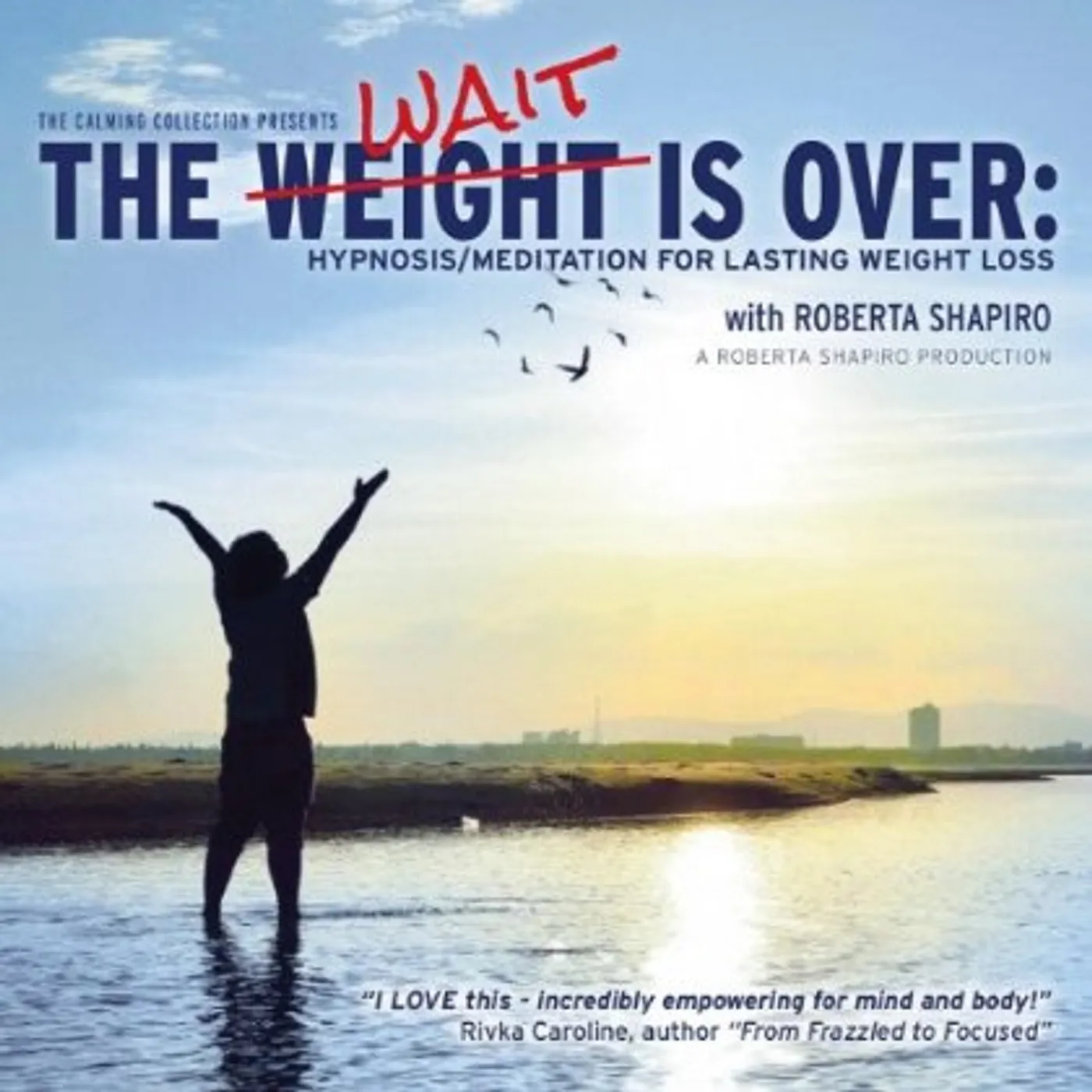 Roberta Shapiro WEIGHT IS OVER: HYPNOSIS / MEDITATION FOR LASTING CD