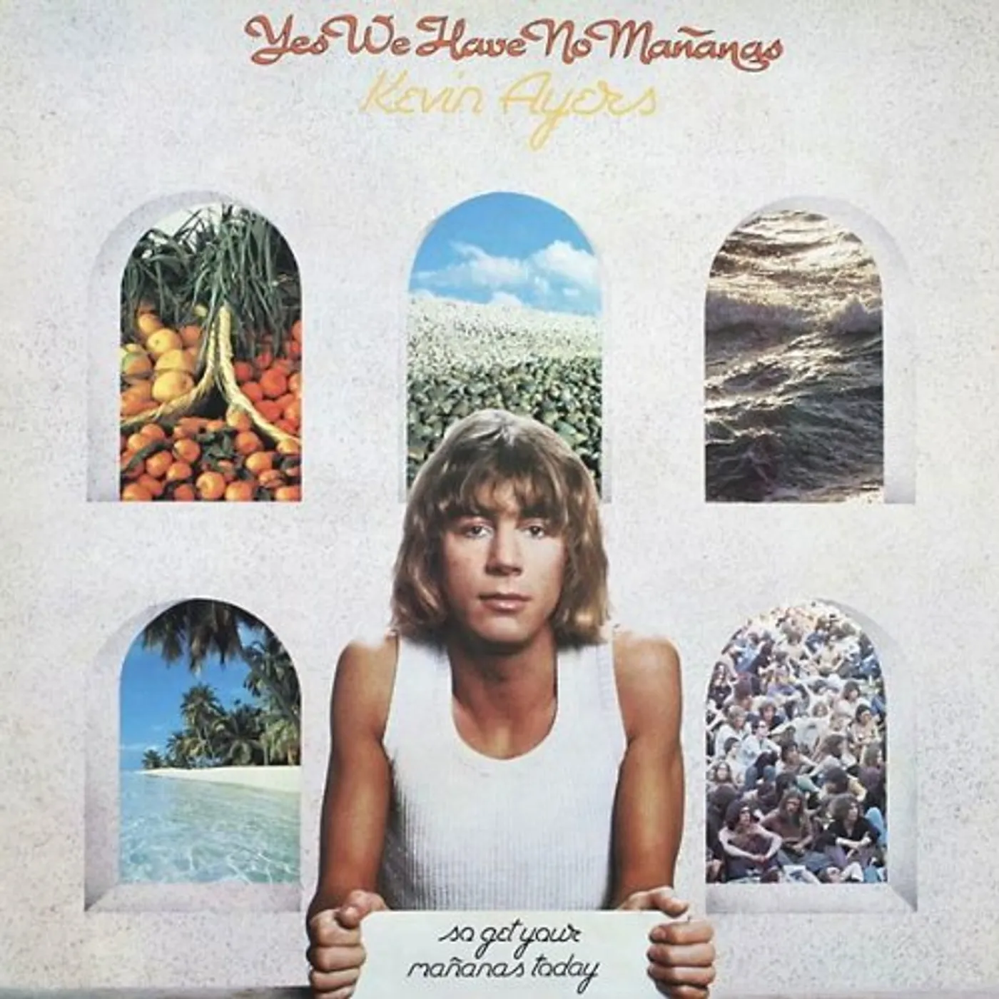 Kevin Ayers YES WE HAVE NO MANANAS SO GET YOUR MANANAS TODAY CD