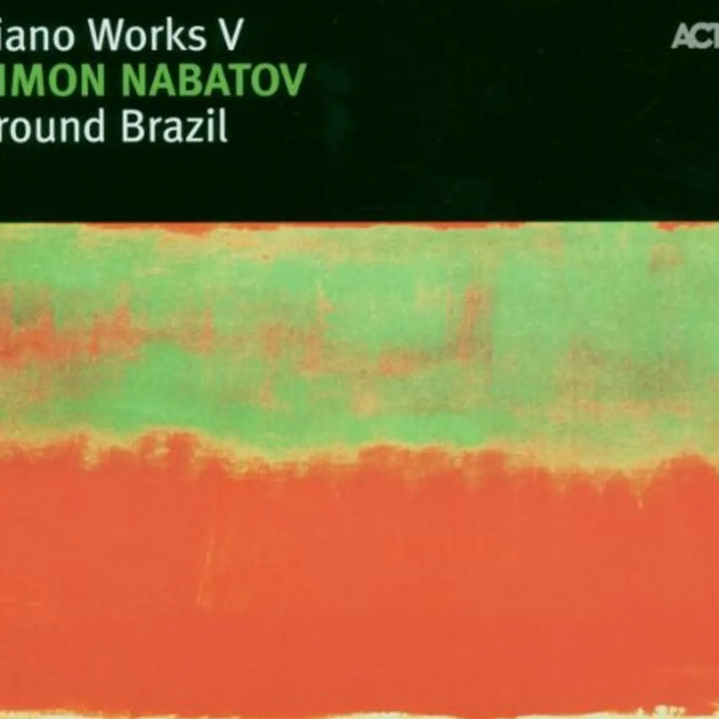 Simon Nabatov PIANO WORKS: AROUND BRAZIL 5 CD