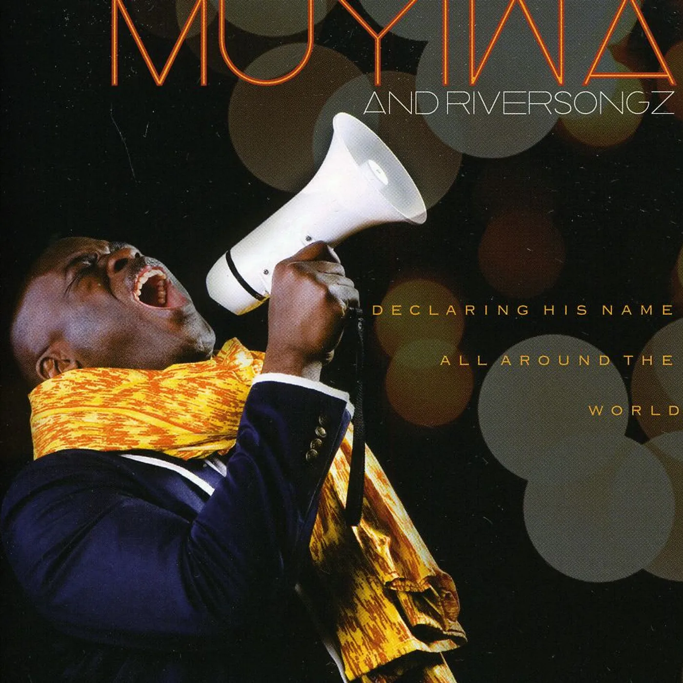 Muyiwa & Riversongz DECLARING HIS NAME ALL AROUND THE WORLD CD