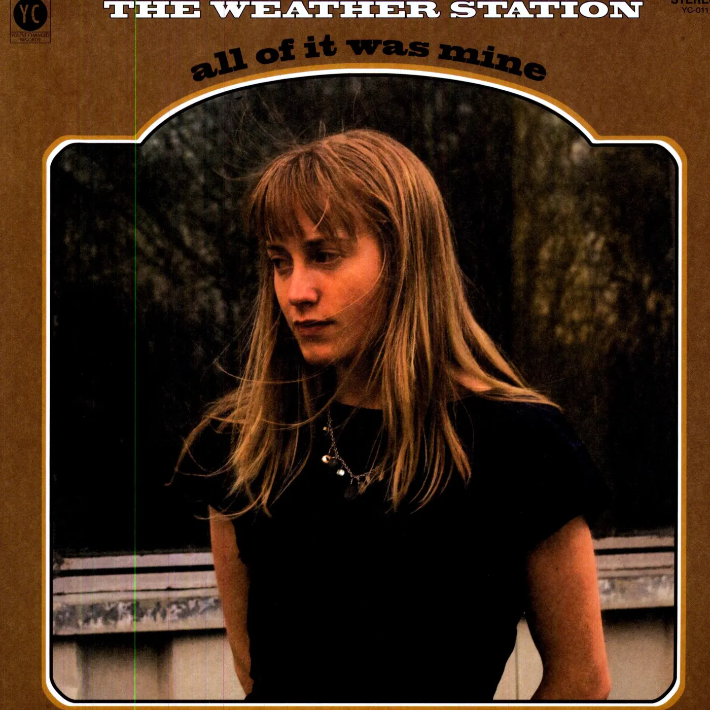 The Weather Station ALL OF IT WAS MINE Vinyl Record - Canada Release