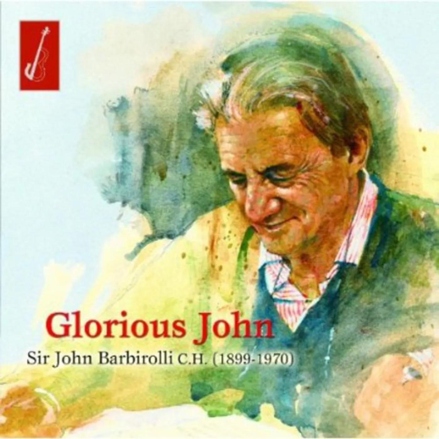 GLORIOUS JOHN BARBIROLLI ANNIVERSARY CD
