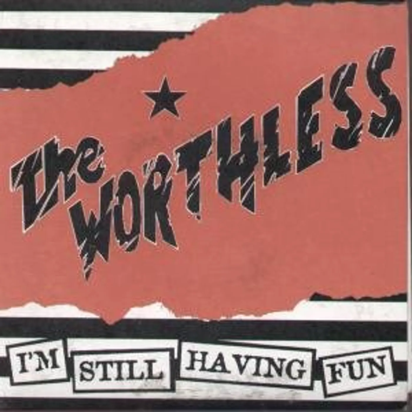 Worthless I'M STILL HAVING FUN Vinyl Record