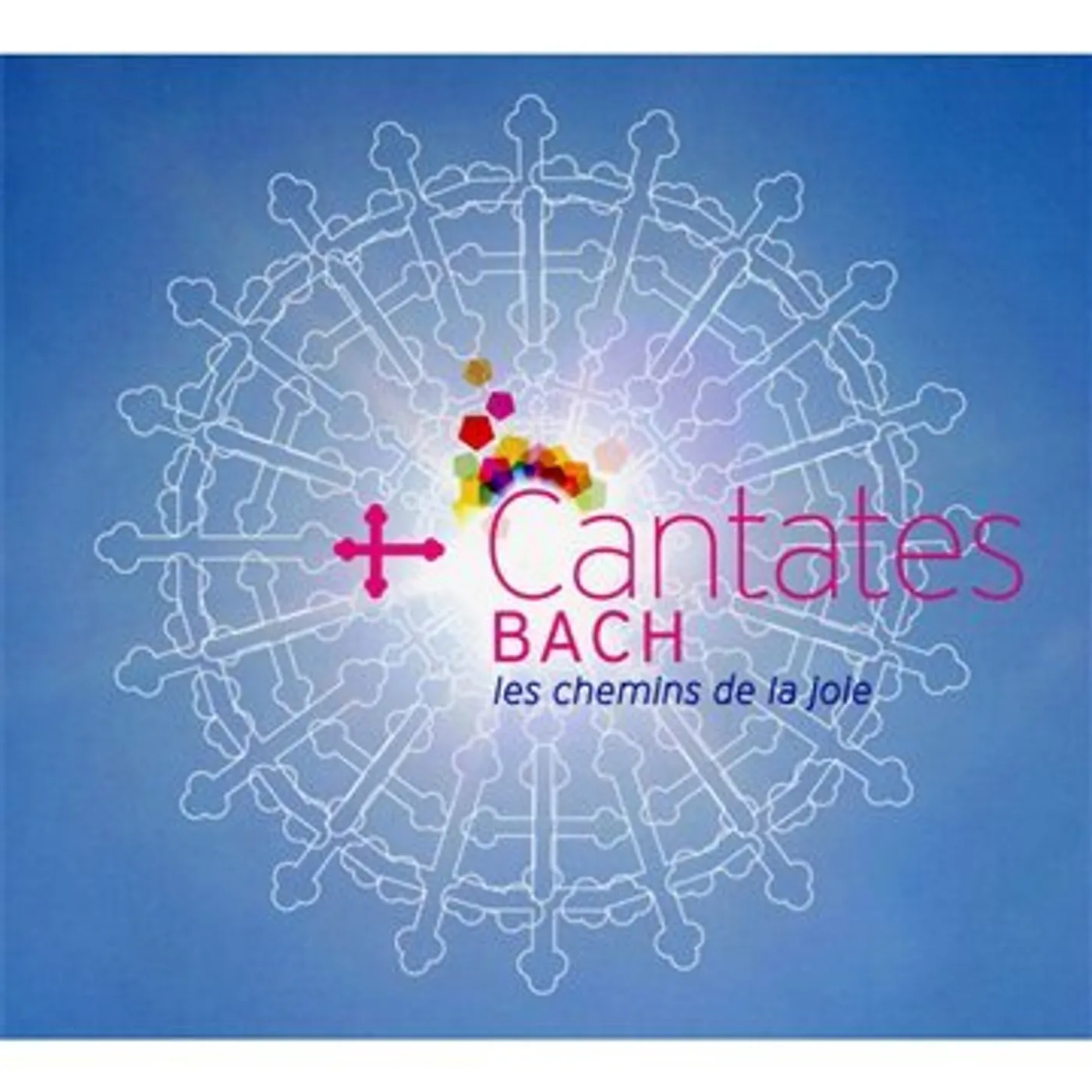 Johann Sebastian Bach CANTATES: LES CHEMINS DE JOIE CD