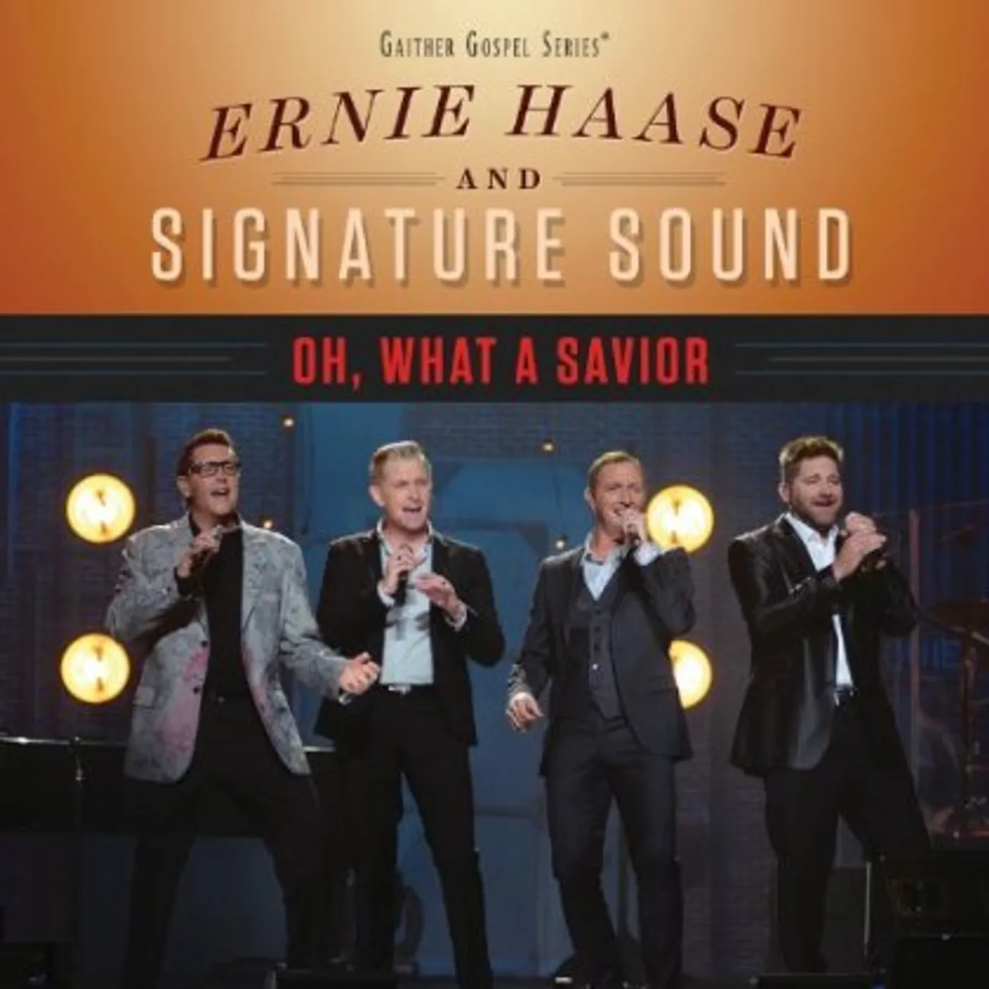 Ernie Haase & Signature Sound OH WHAT A SAVIOR CD