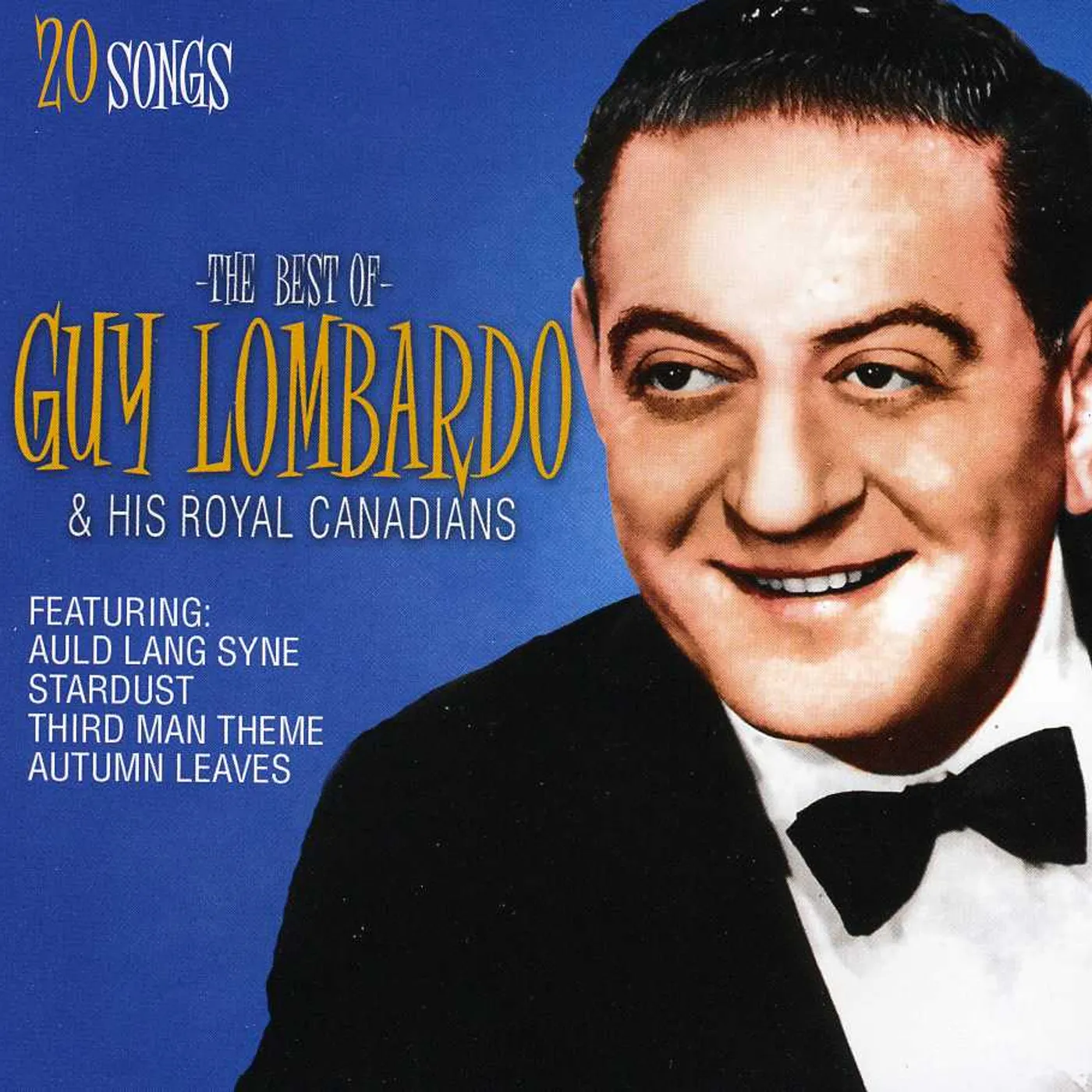 Guy Lombardo & His Orchestra BEST OF GUY LOMBARDO & HIS ROYAL CANADIANS CD