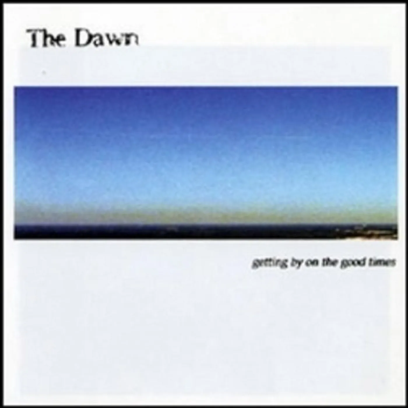 Dawn GETTING BY ON THE GOOD TIMES CD