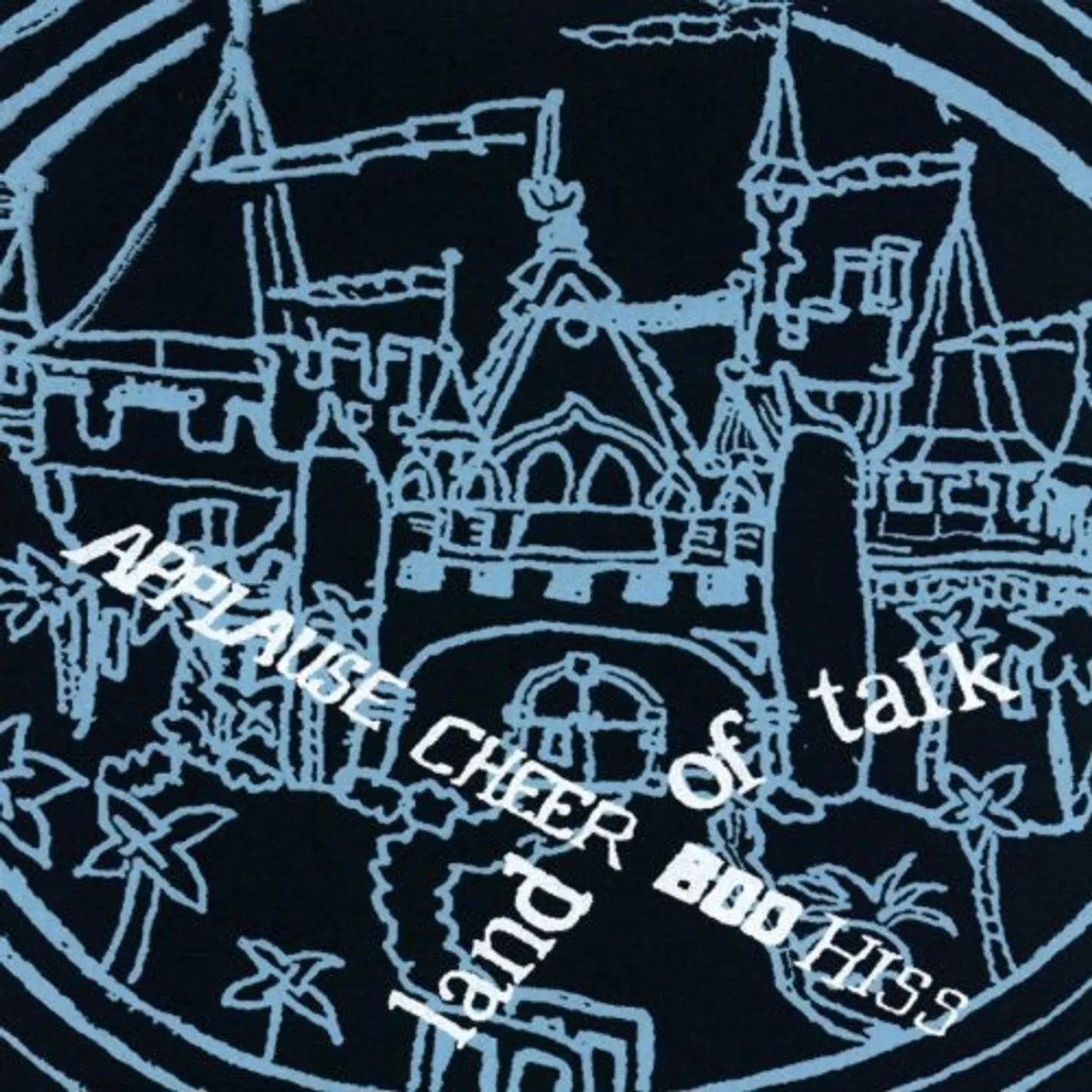 Land of Talk APPLAUSE CHEER BOO HISS CD
