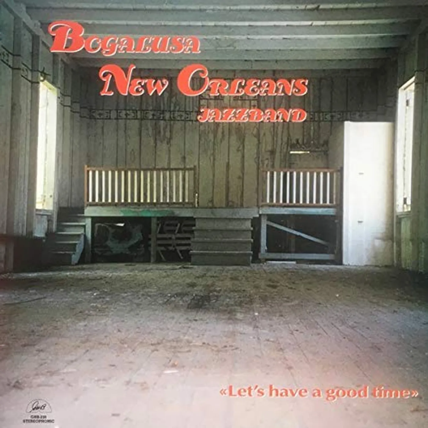 Bogalusa New Orleans Jazzband LET'S HAVE A GOOD TIME Vinyl Record