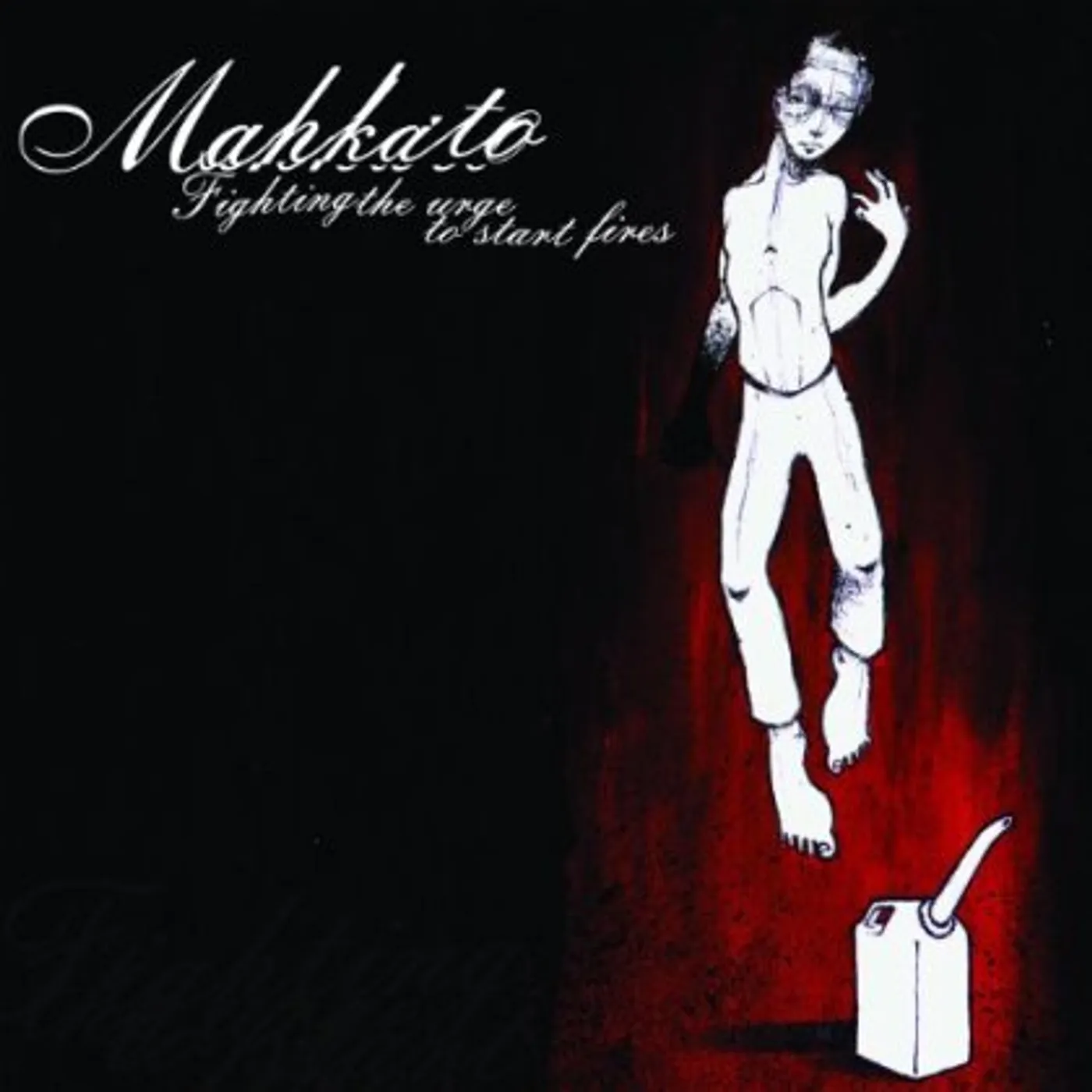 Mahkato FIGHTING THE URGE TO START FIRES CD