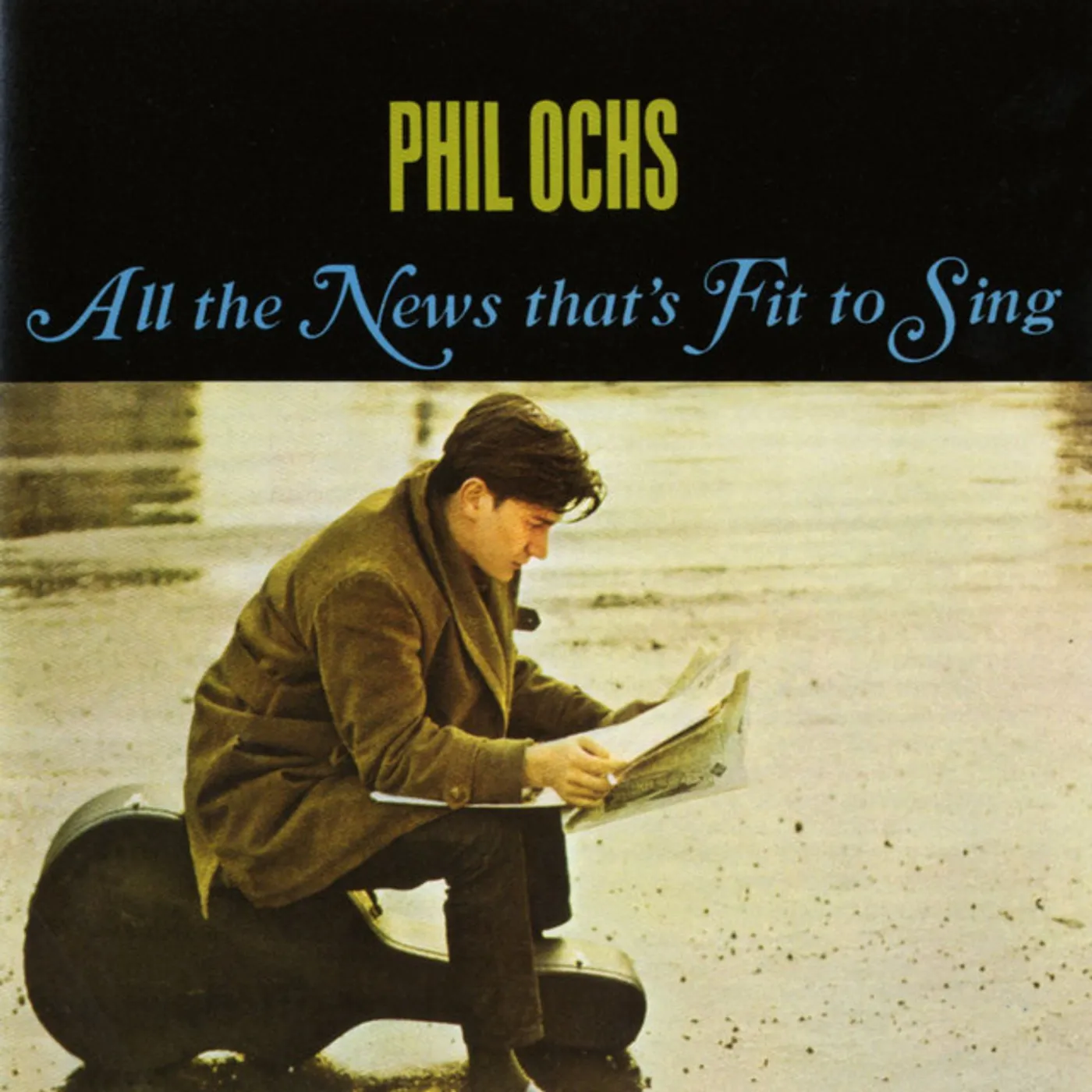Phil Ochs All The News That's Fit To Sing Vinyl Record