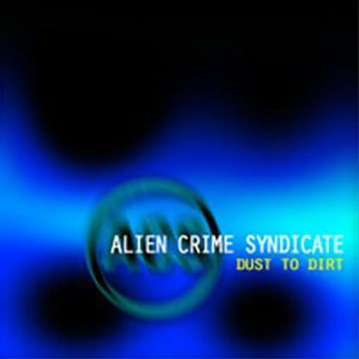 Alien Crime Syndicate Dust To Dirt Vinyl Record