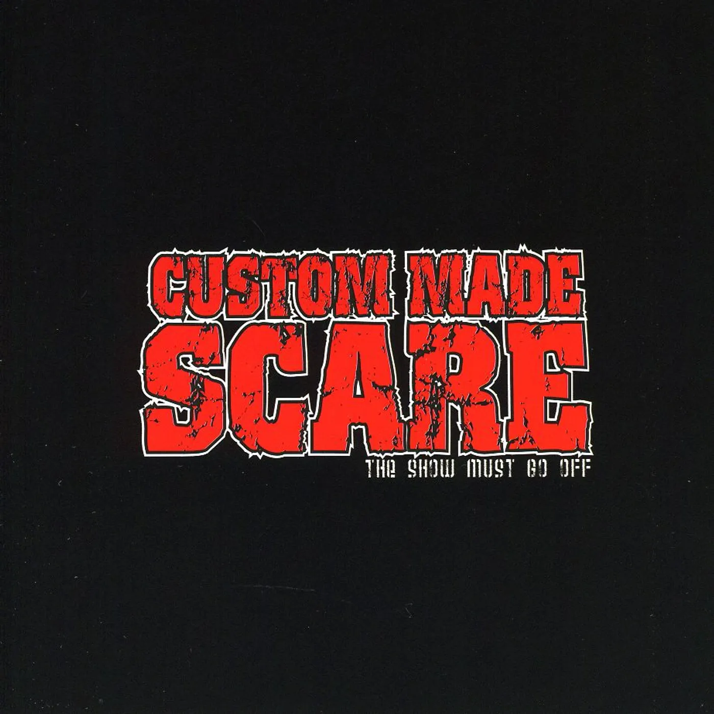 Custom Made Scare SHOW MUST GO OFF CD