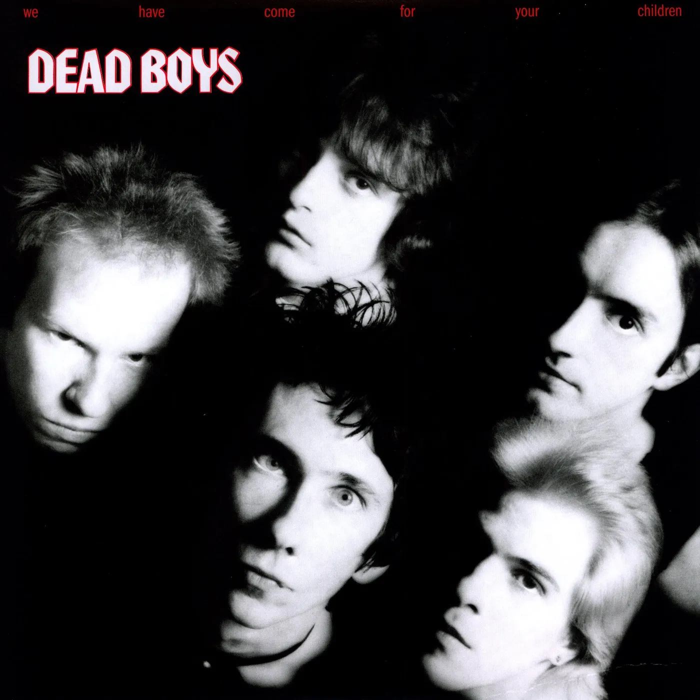 Dead Boys WE HAVE COME FOR YOUR CHILDREN Vinyl Record