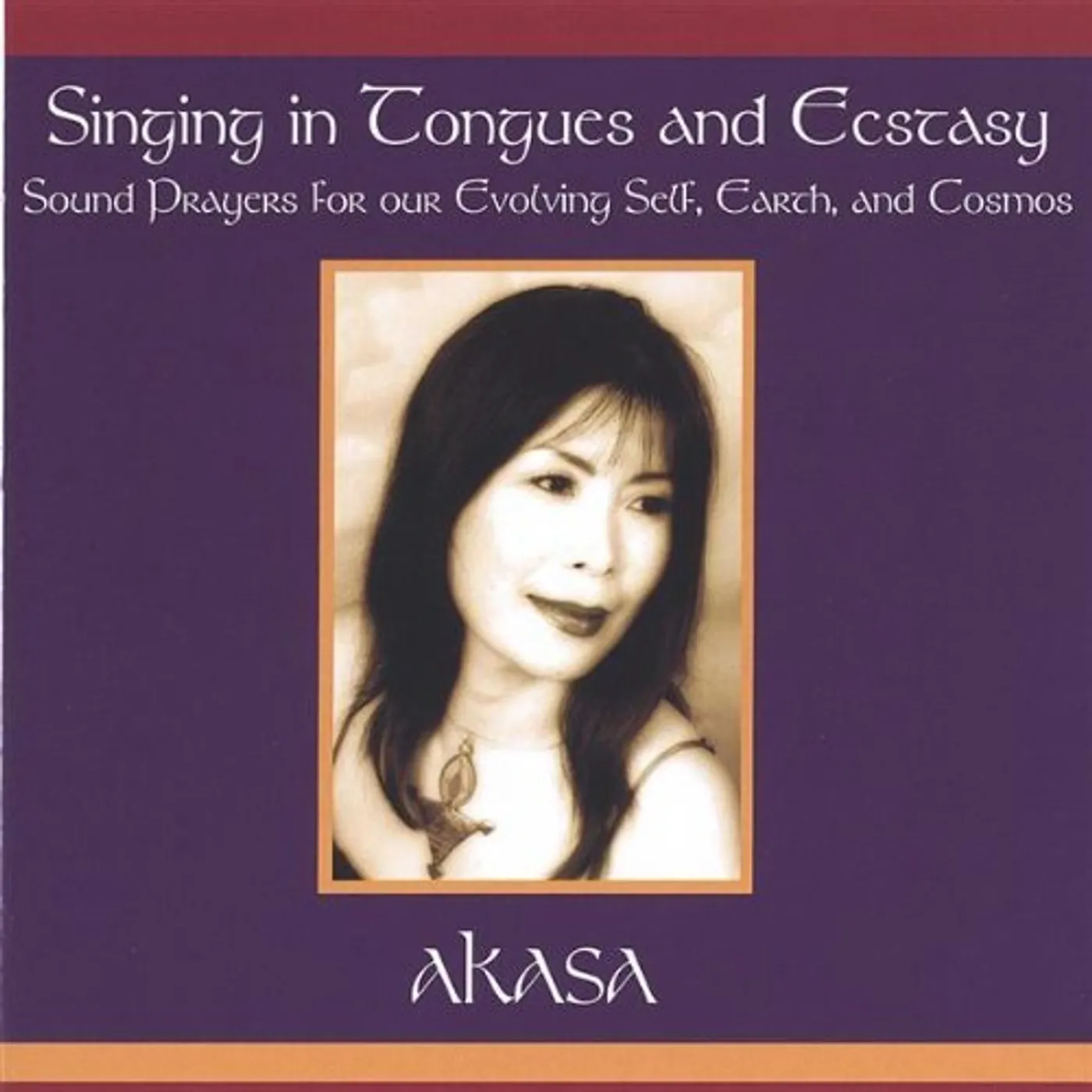 AKASA SINGING IN TONGUES & ECSTASY-SOUND PRAYERS CD