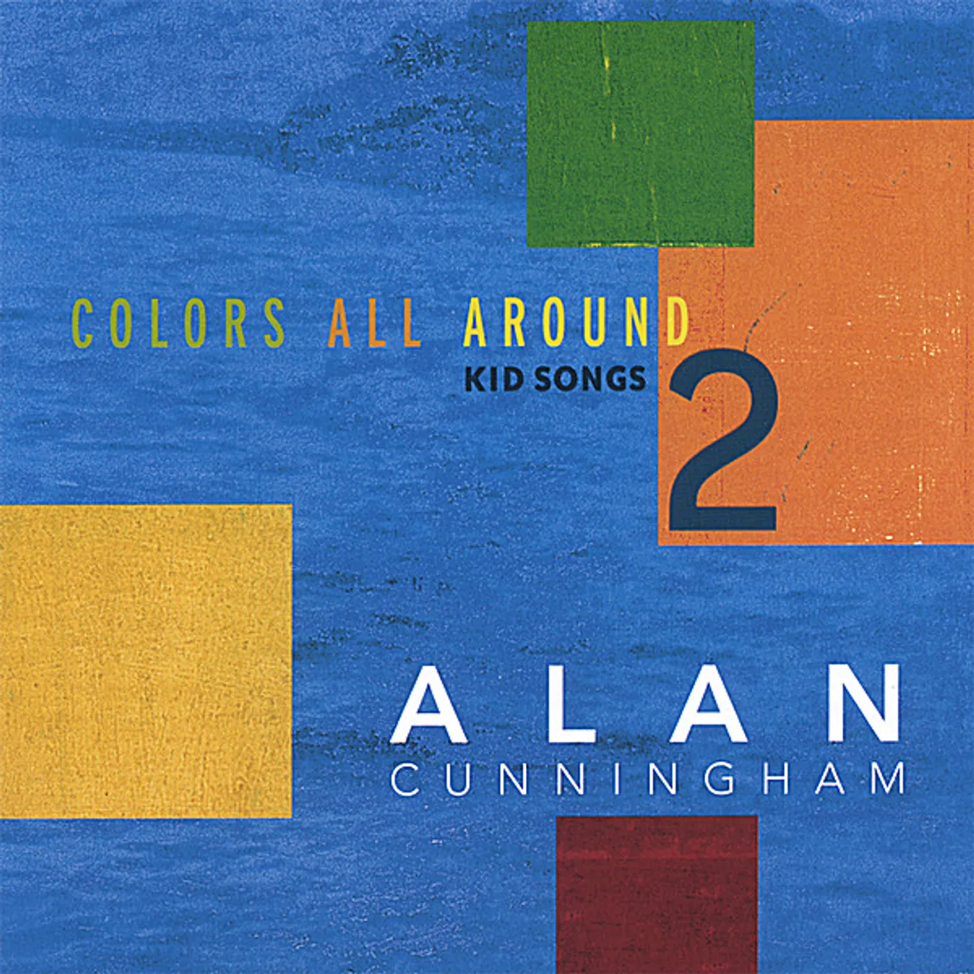 Alan Cunningham COLORS ALL AROUND KID SONGS 2 CD