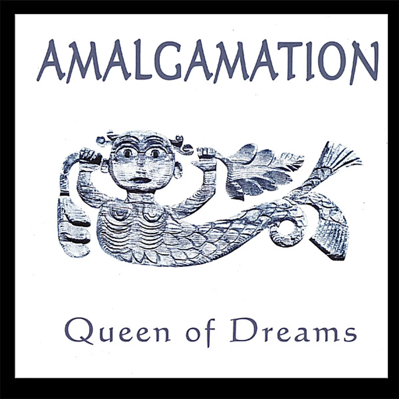 AMALGAMATION QUEEN OF DREAMS CD