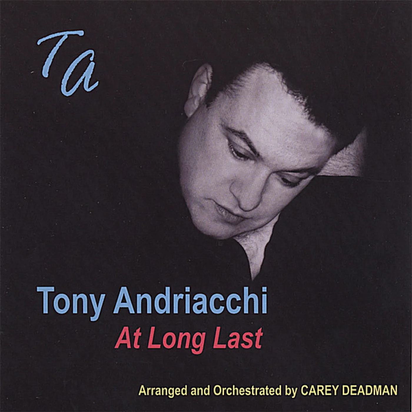 Tony Andriacchi AT LONG LAST CD