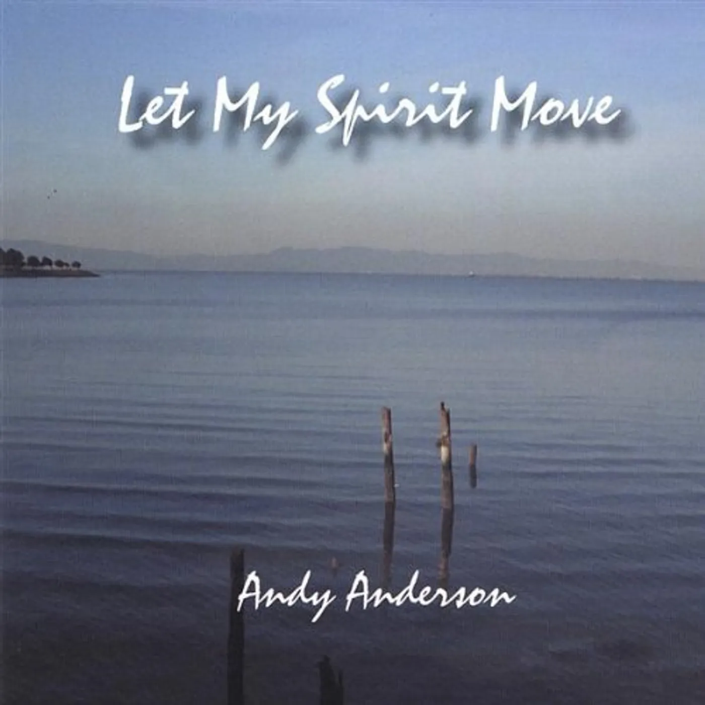 Andy Anderson LET MY SPIRIT MOVE CD