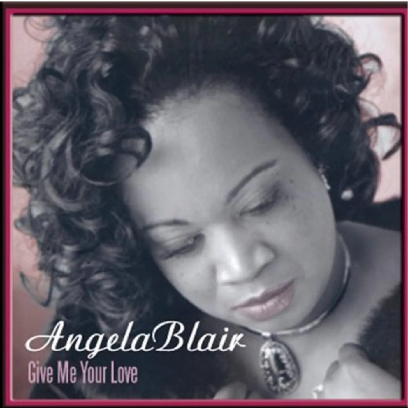 Angela Blair GIVE ME YOUR LOVE CD