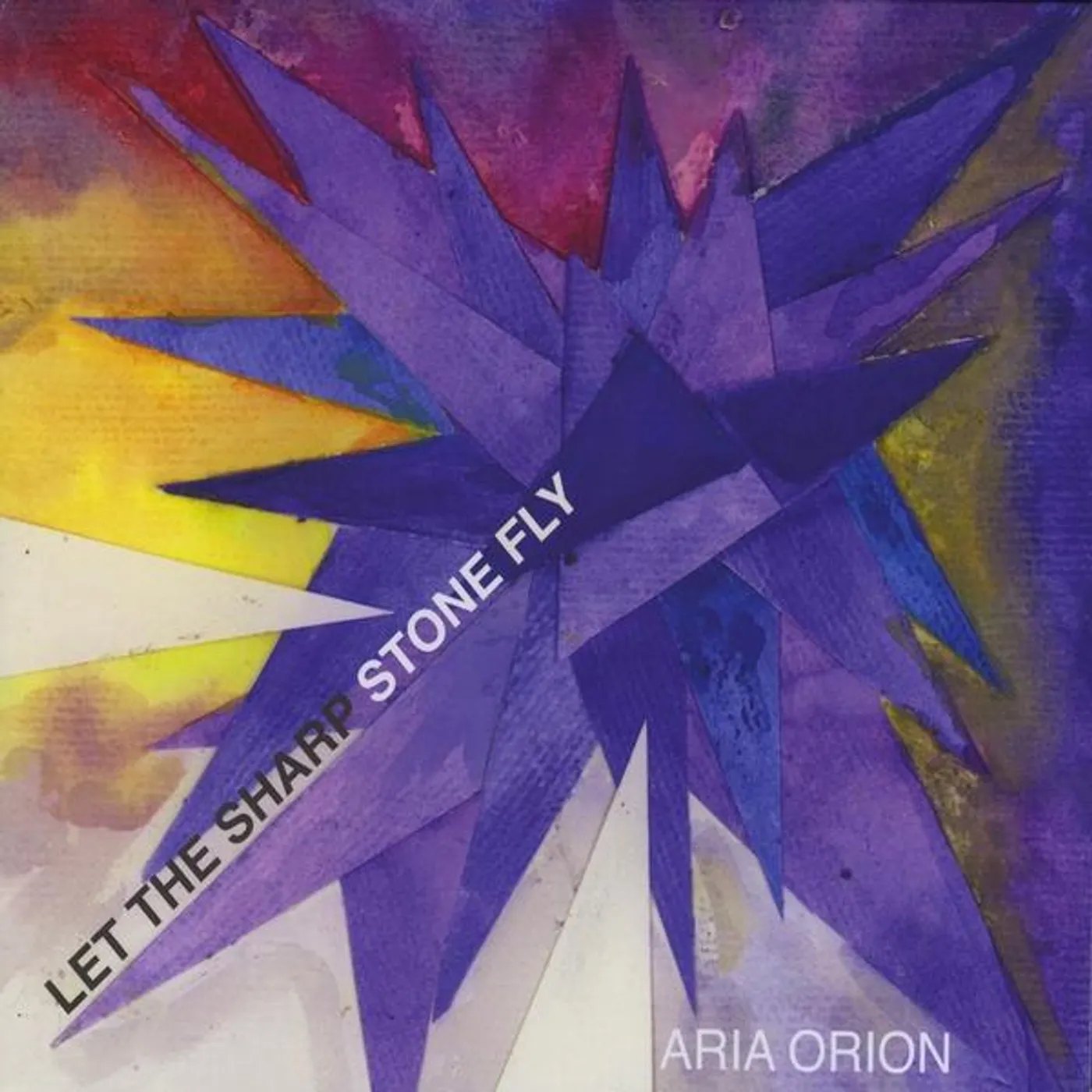 Aria Orion LET THE SHARP STONE FLY CD