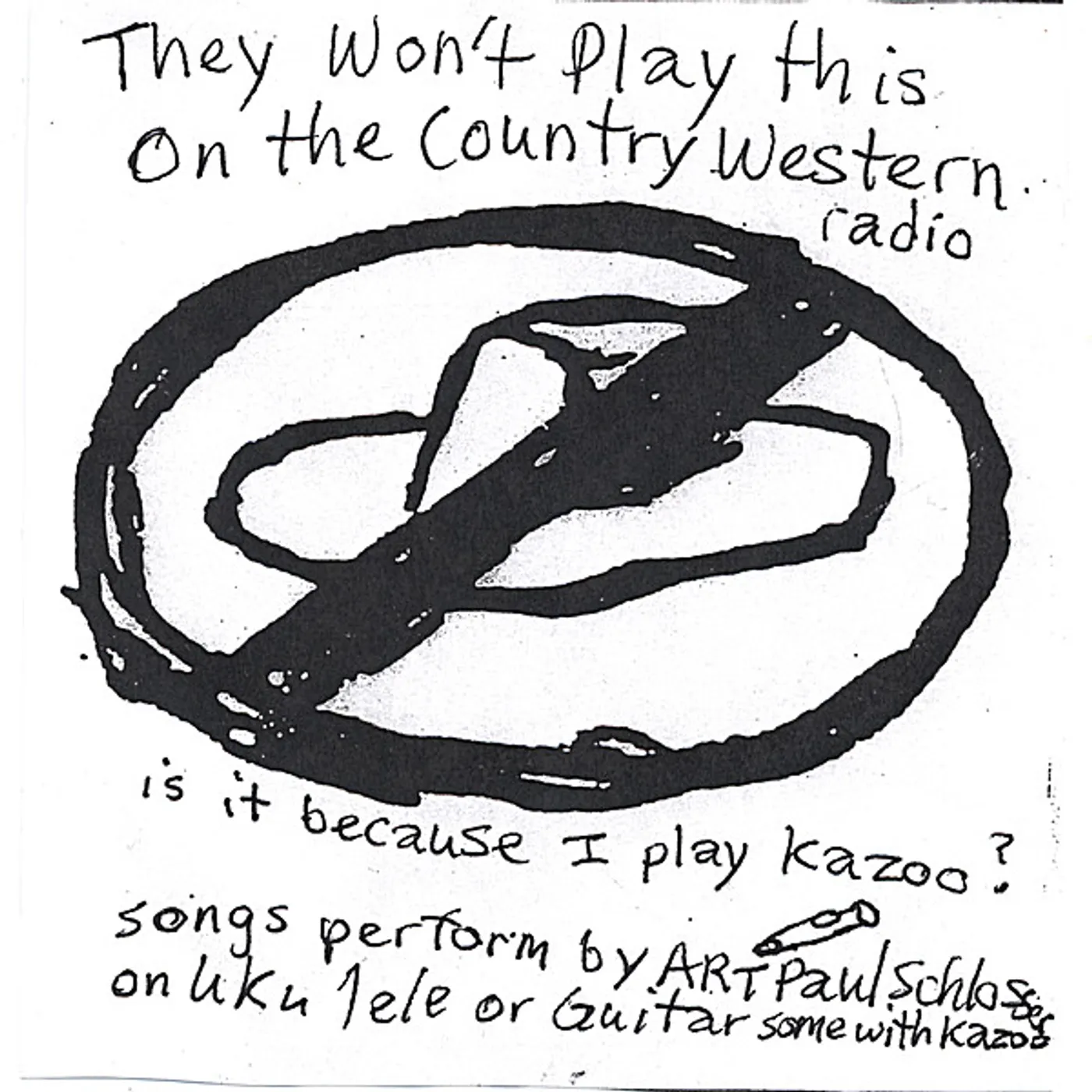 Art Paul Schlosser THEY WON'T PLAY THIS ON THE COUNTRY WESTERN RADIO CD