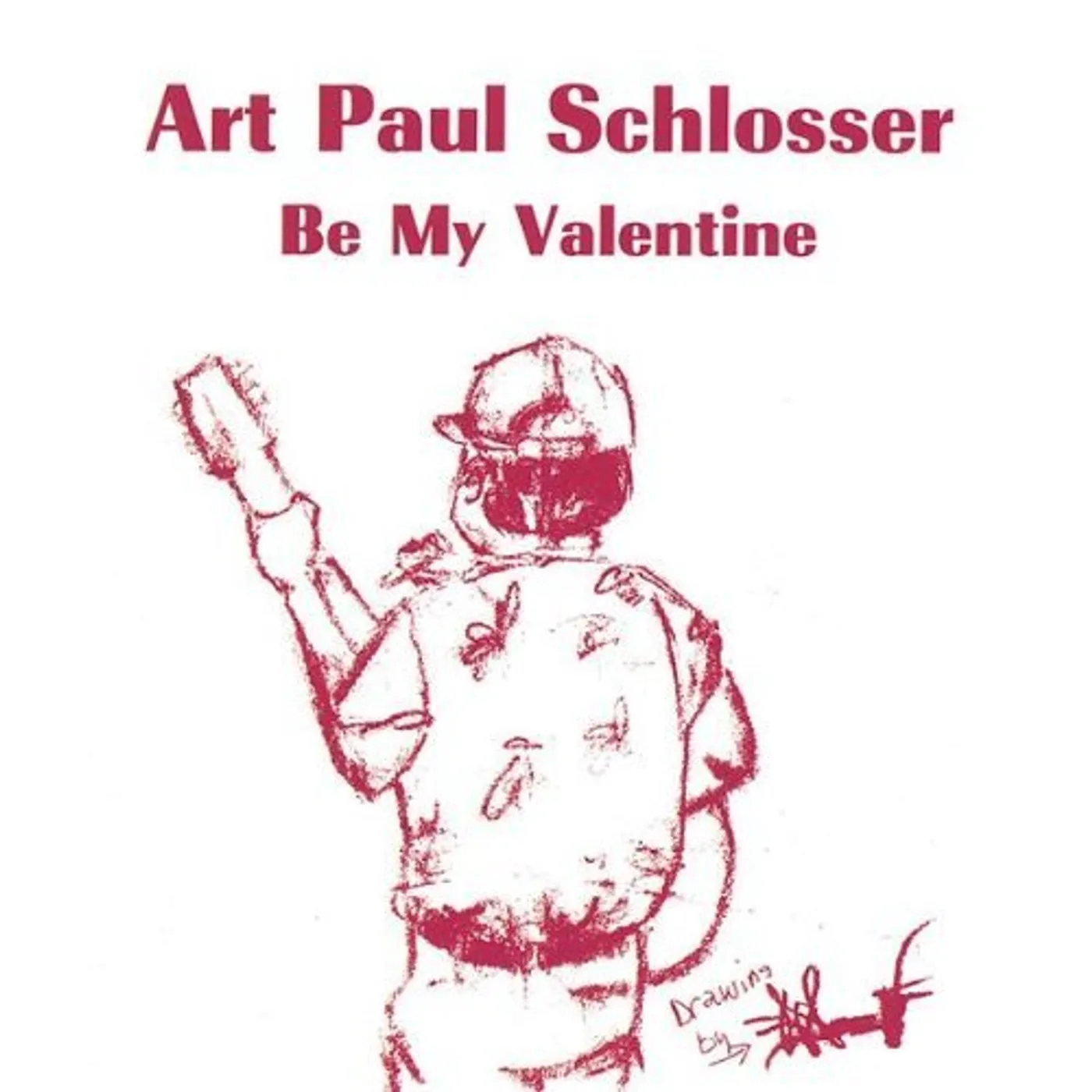 Art Paul Schlosser BE MY VALENTINE CD