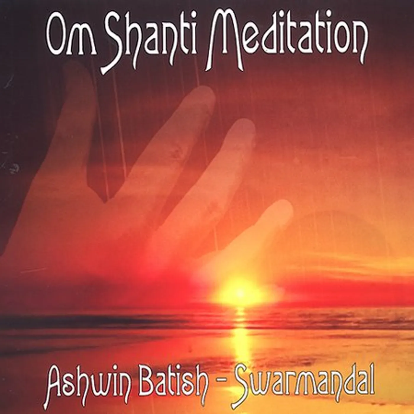 Ashwin Batish OM SHANTI MEDITATION-SWARMANDAL CD