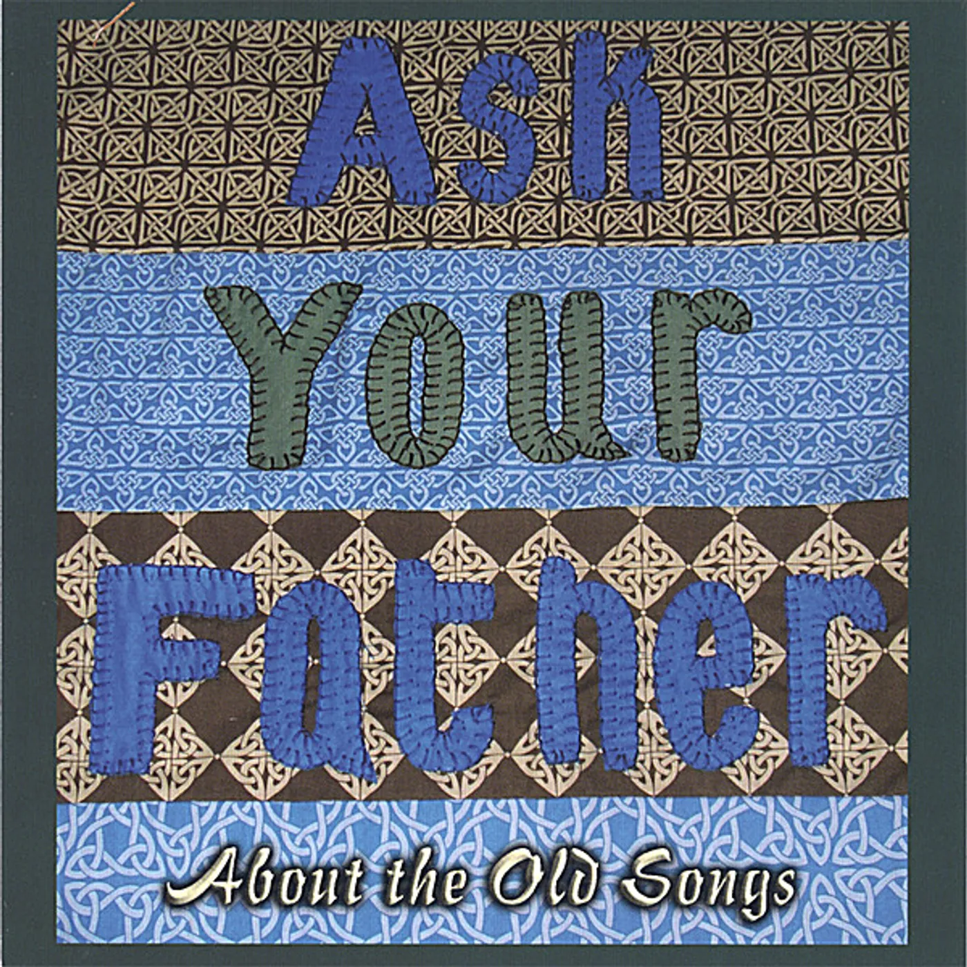Ask Your Father ABOUT THE OLD SONGS CD