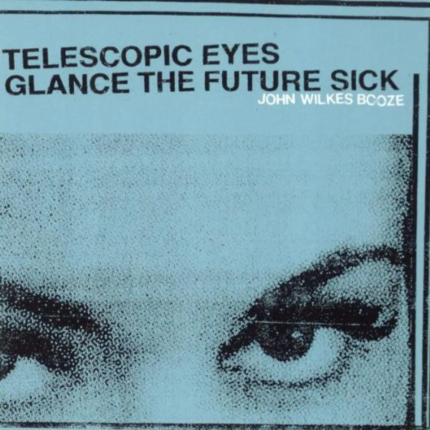 John Wilkes Booze TELESCOPIC EYES GLANCE Vinyl Record