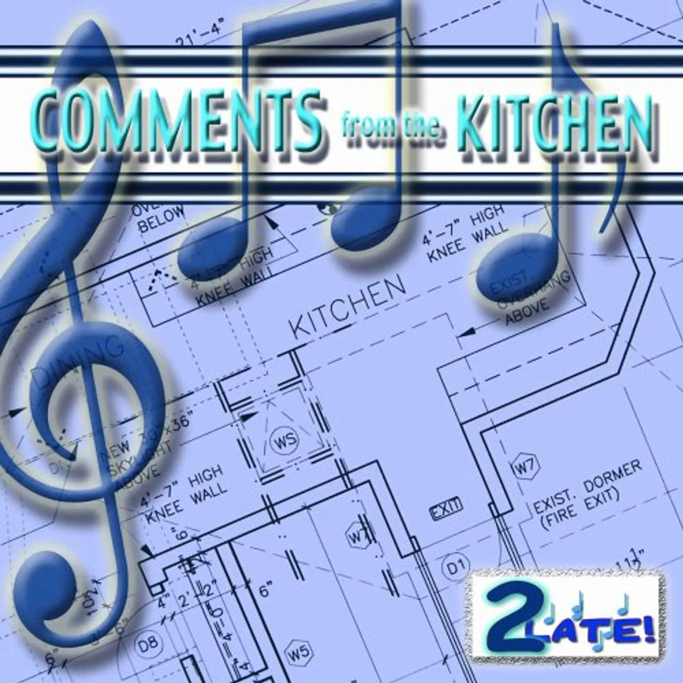 2LATE COMMENTS FROM THE KITCHEN CD