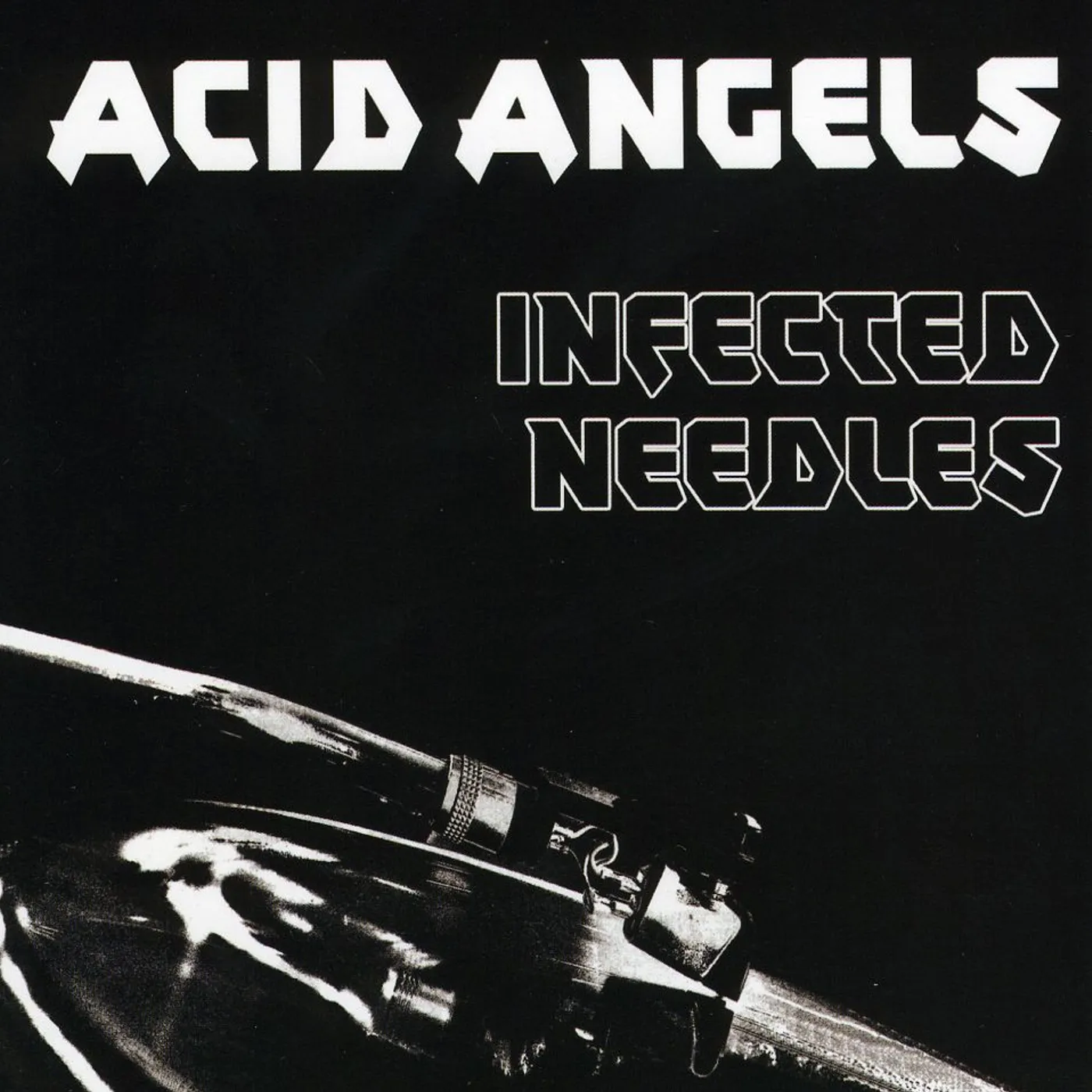 Acid Angels INFECTED NEEDLES CD