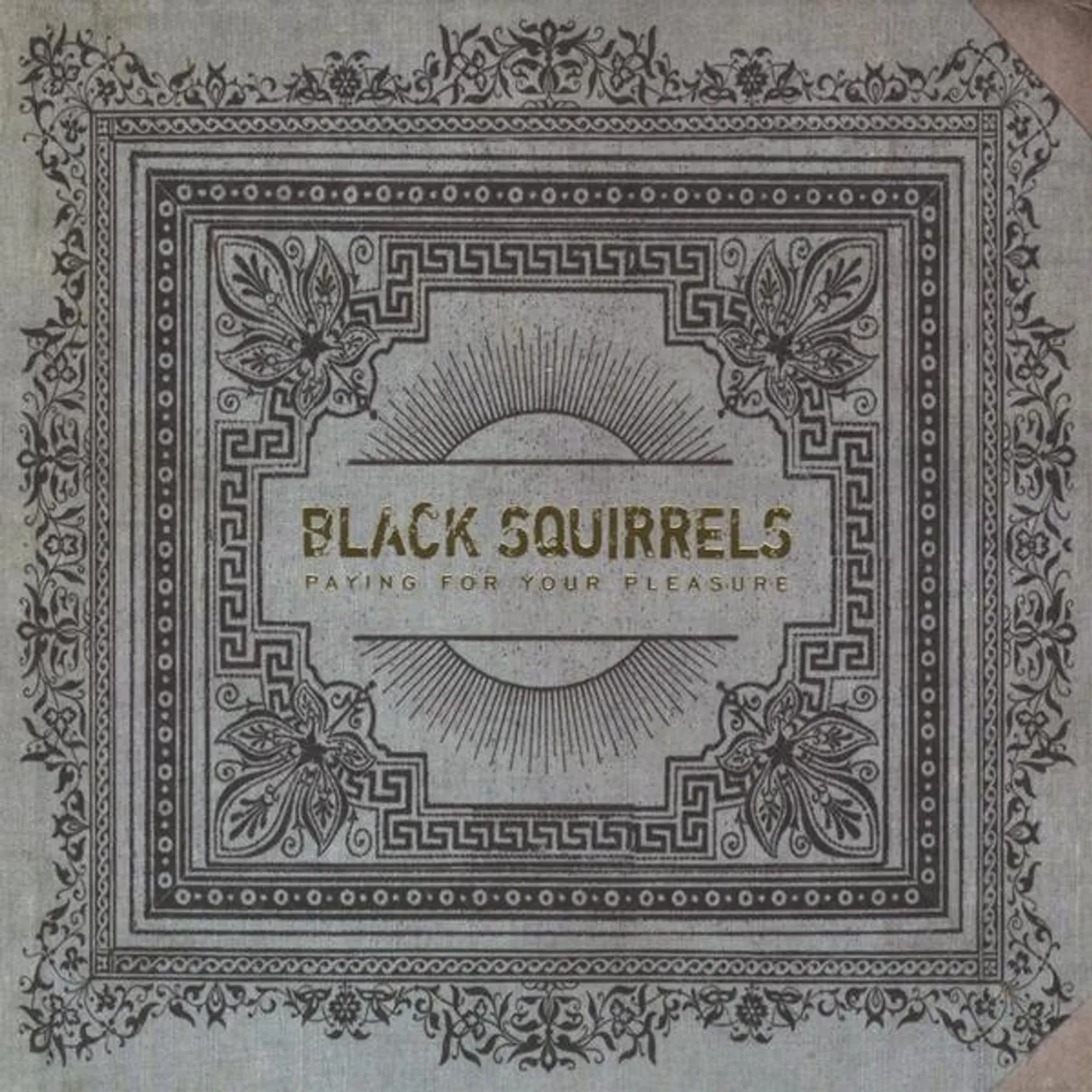 Black Squirrels PAYING FOR YOUR PLEASURE CD