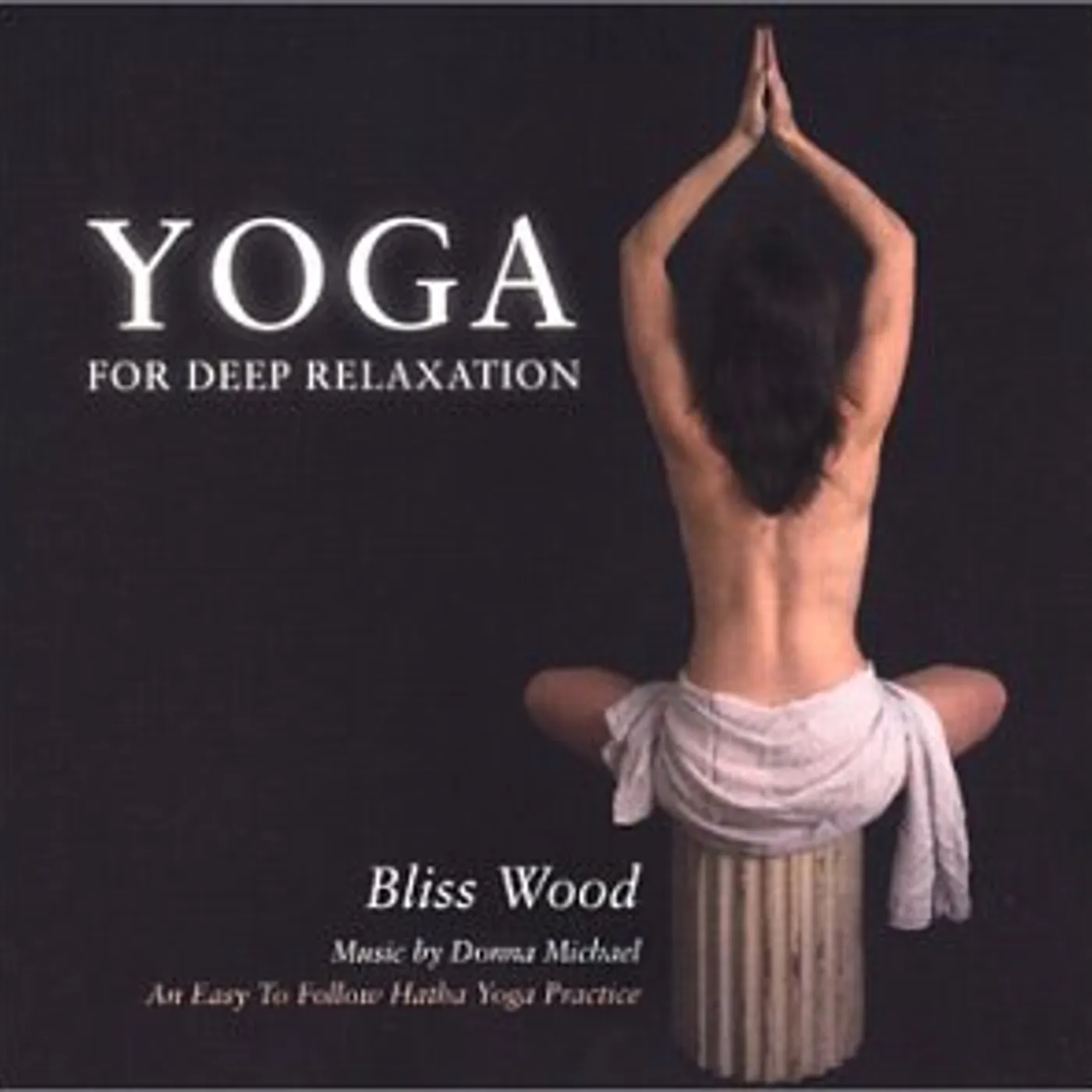 Bliss Wood YOGA FOR DEEP RELAXATION CD