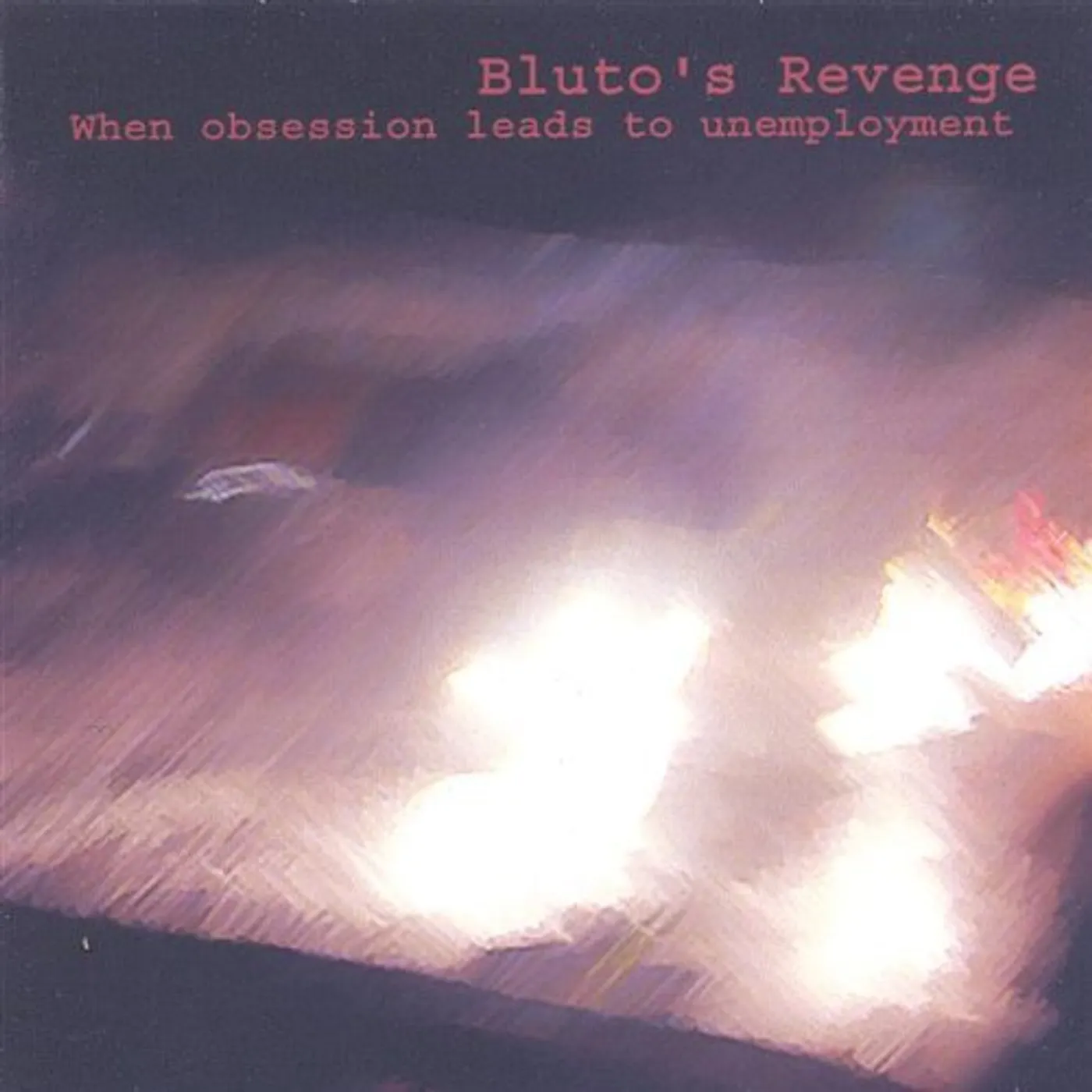 Bluto's Revenge WHEN OBSESSION LEADS TO UNEMPLOYMENT CD