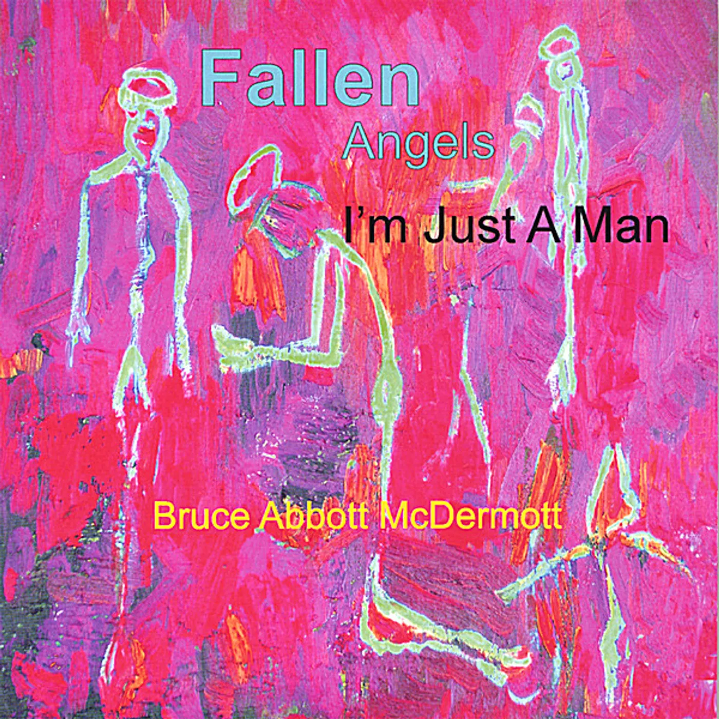 Bruce Abbott McDermott FALLEN ANGELS-I'M JUST A MAN CD