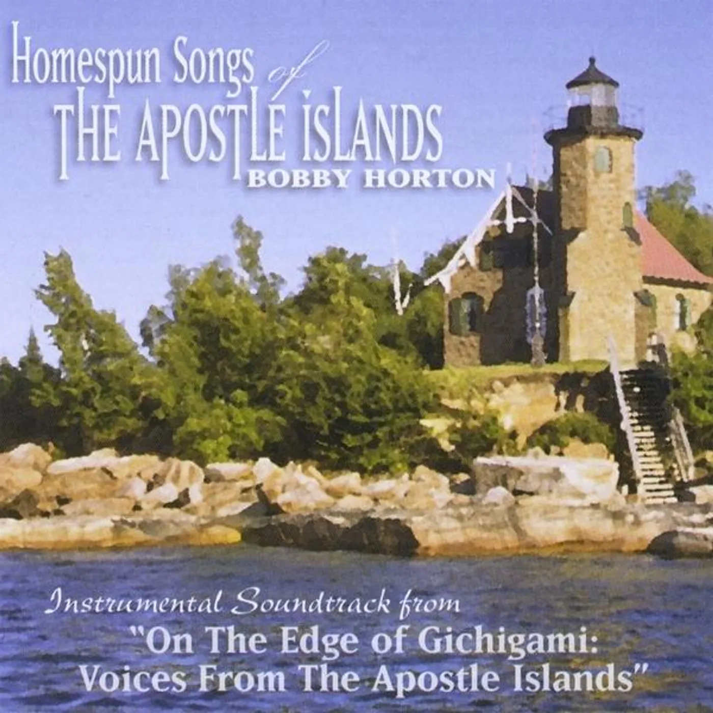 Bobby Horton HOMESPUN SONGS OF THE APOSTLE ISLANDS CD