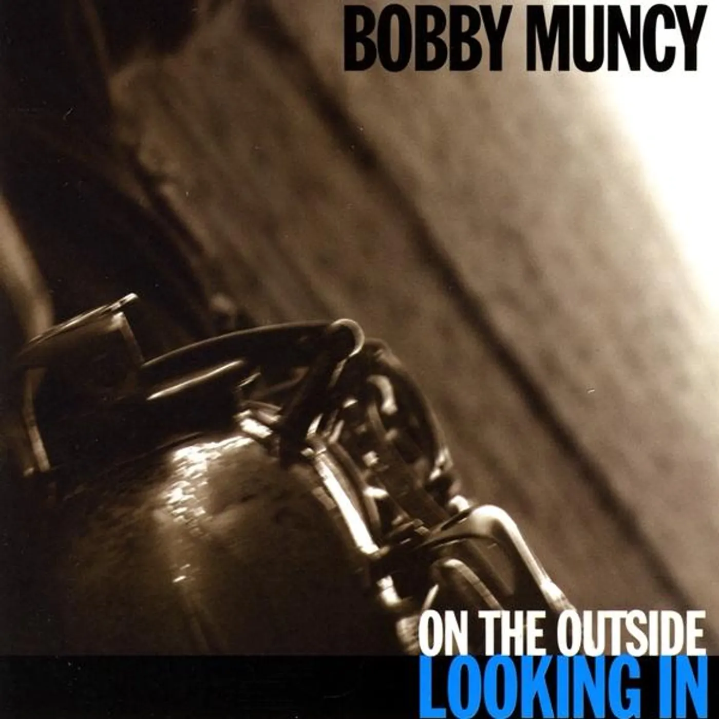 Bobby Muncy ON THE OUTSIDE LOOKING IN CD