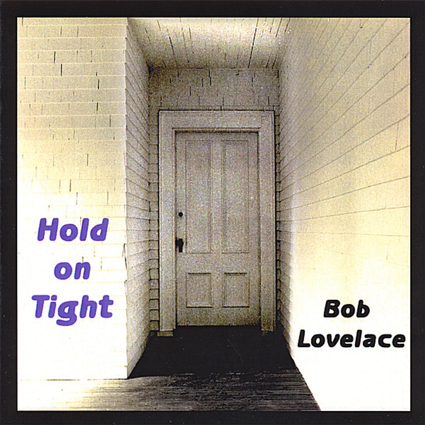 Bob Lovelace HOLD ON TIGHT CD