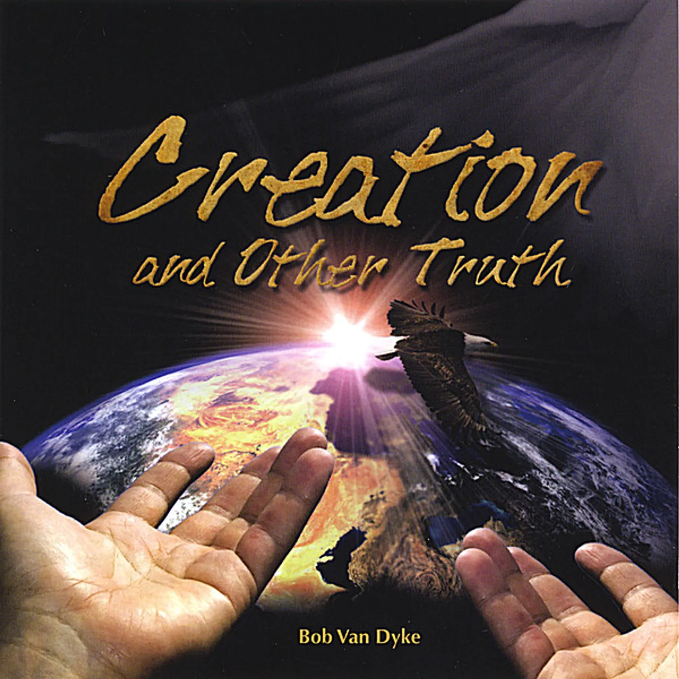 Bob Van Dyke CREATION & OTHER TRUTH CD