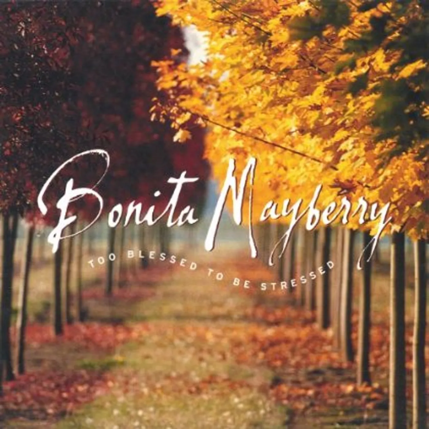Bonita Mayberry TOO BLESSED TO BE STRESSED CD