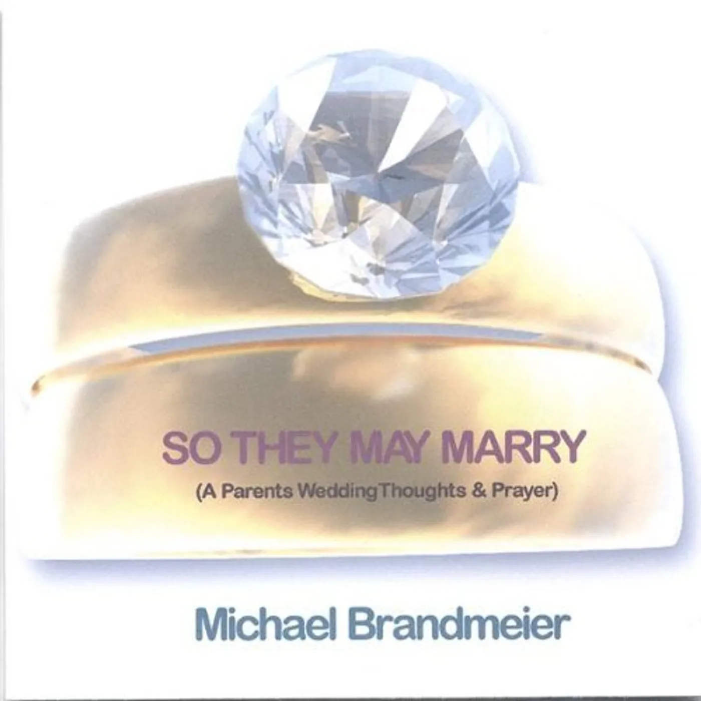 Michael Brandmeier SO THEY MAY MARRY CD