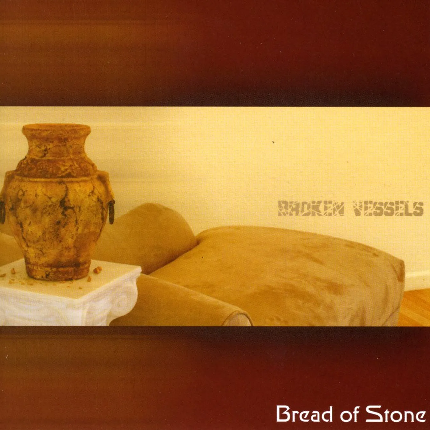 Bread of Stone BROKEN VESSELS CD