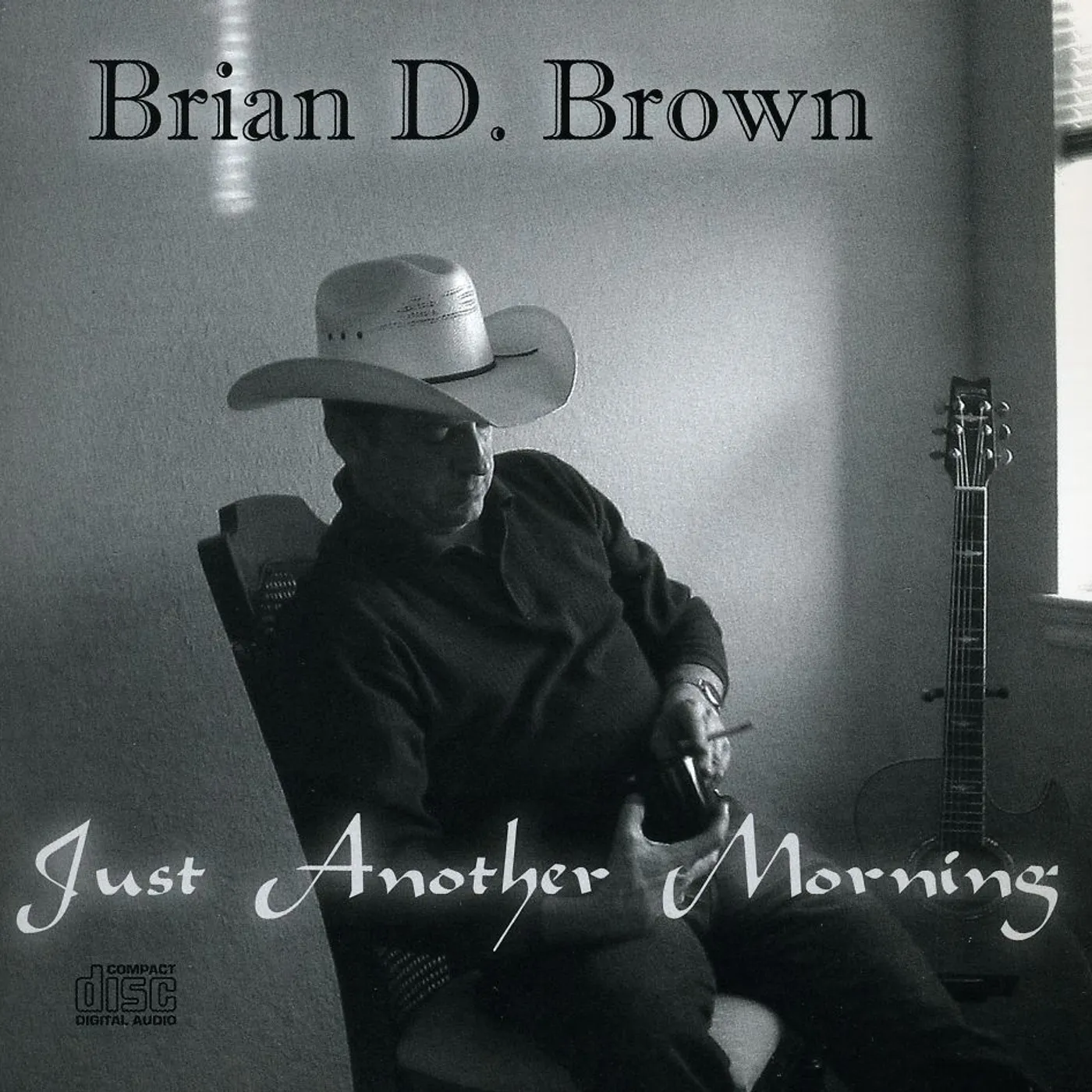Brian D. Brown JUST ANOTHER MORNING CD