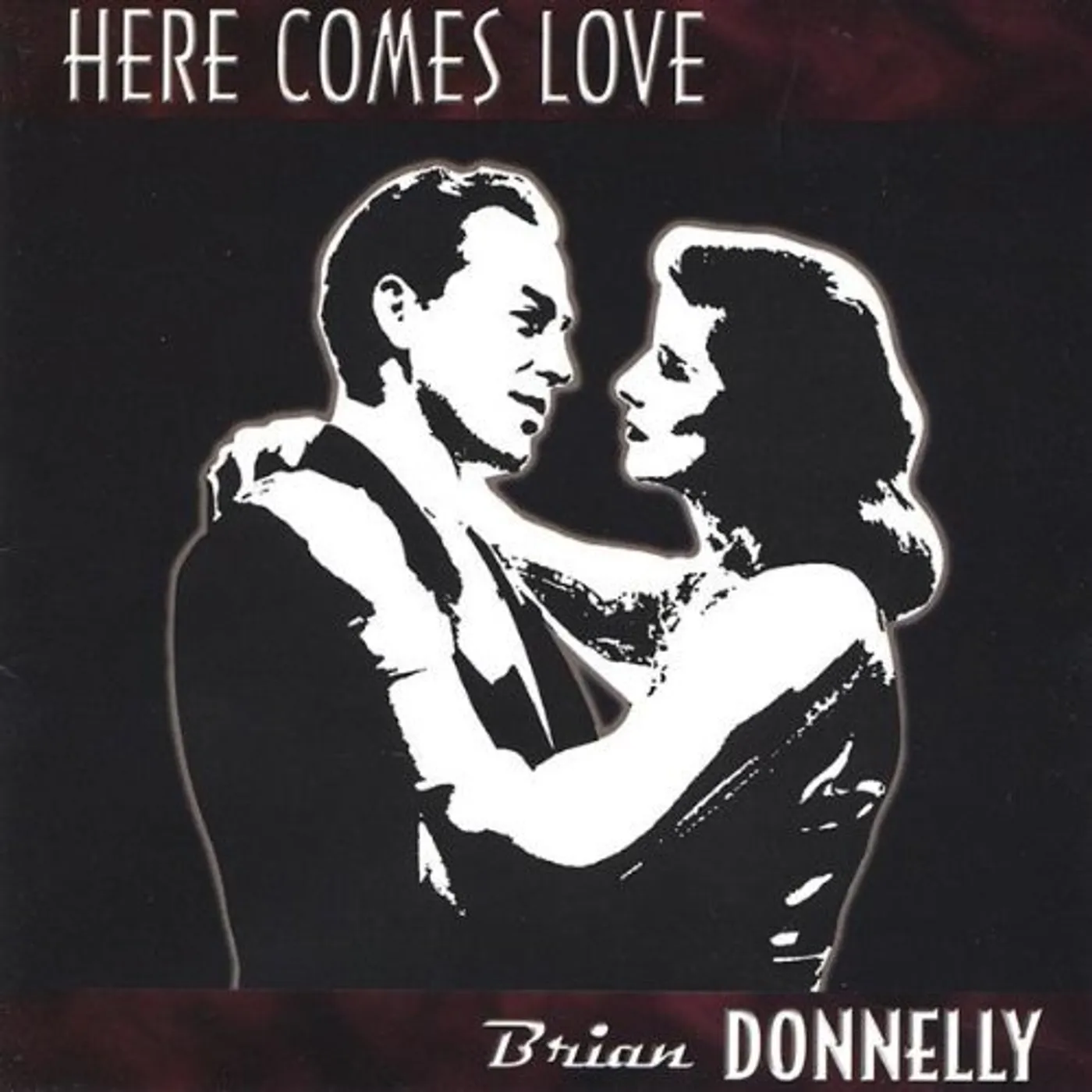 Brian Donnelly HERE COMES LOVE CD