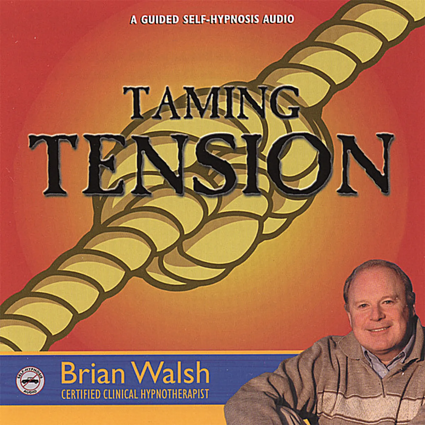Brian Walsh TAMING TENSION (GUIDED SELF-HYPNOSIS FOR STRESS) CD