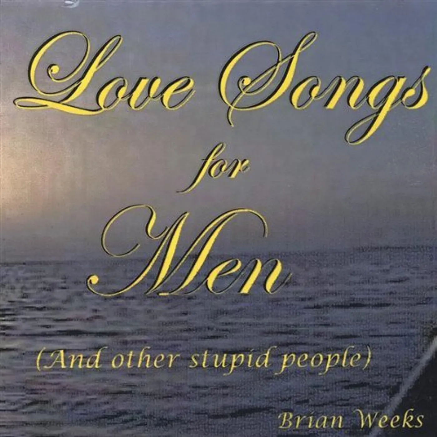 Brian Weeks LOVE SONGS FOR MEN CD