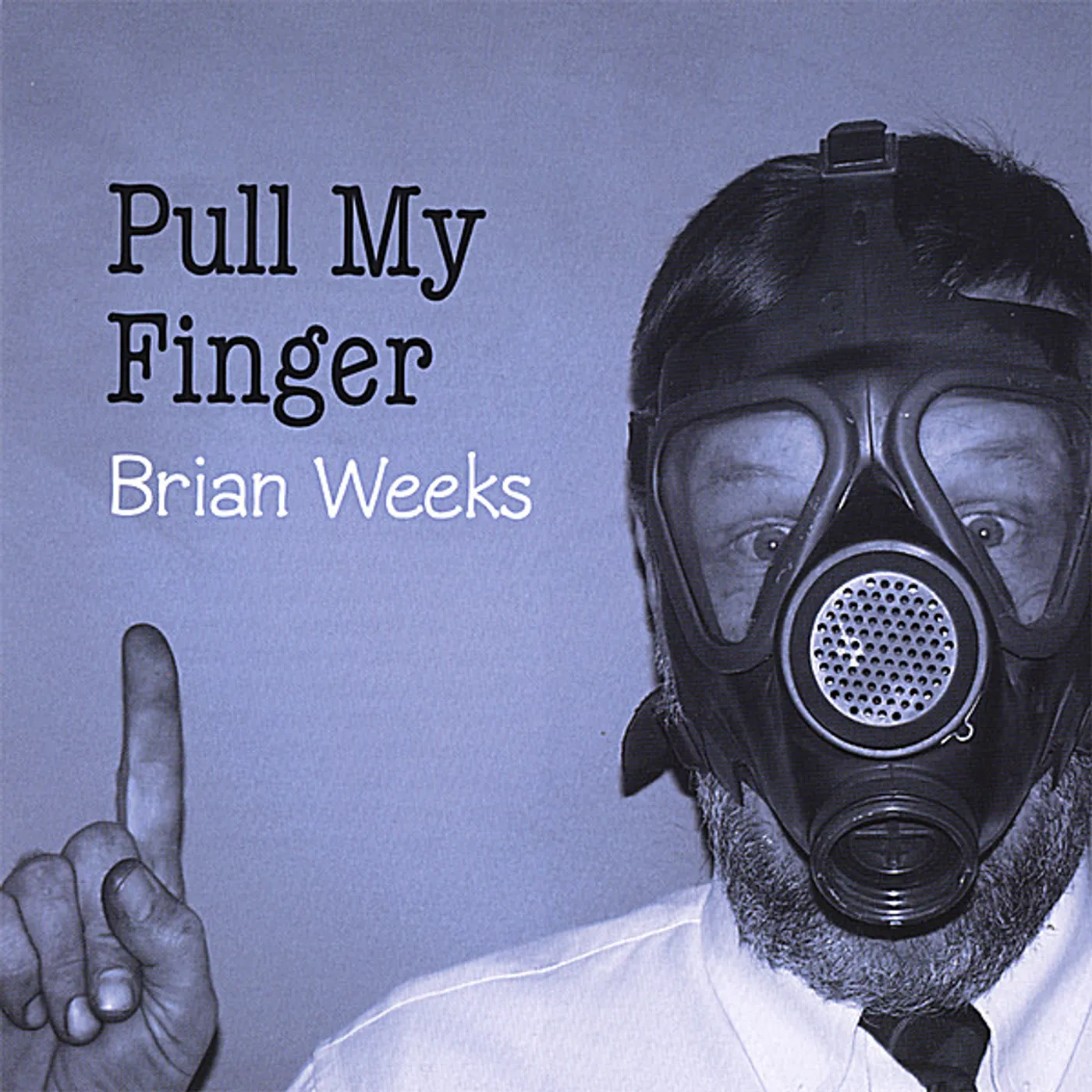 Brian Weeks PULL MY FINGER CD