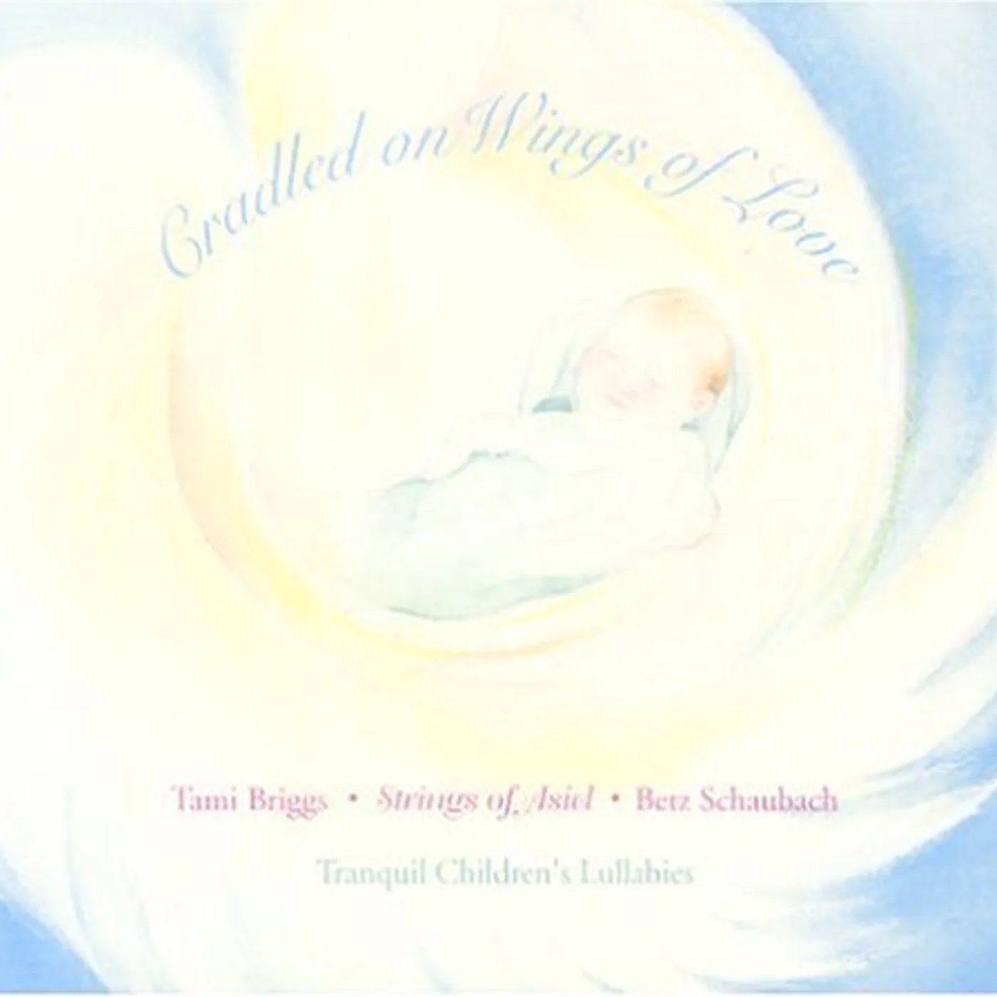 Tami Briggs CRADLED ON WINGS OF LOVE CD