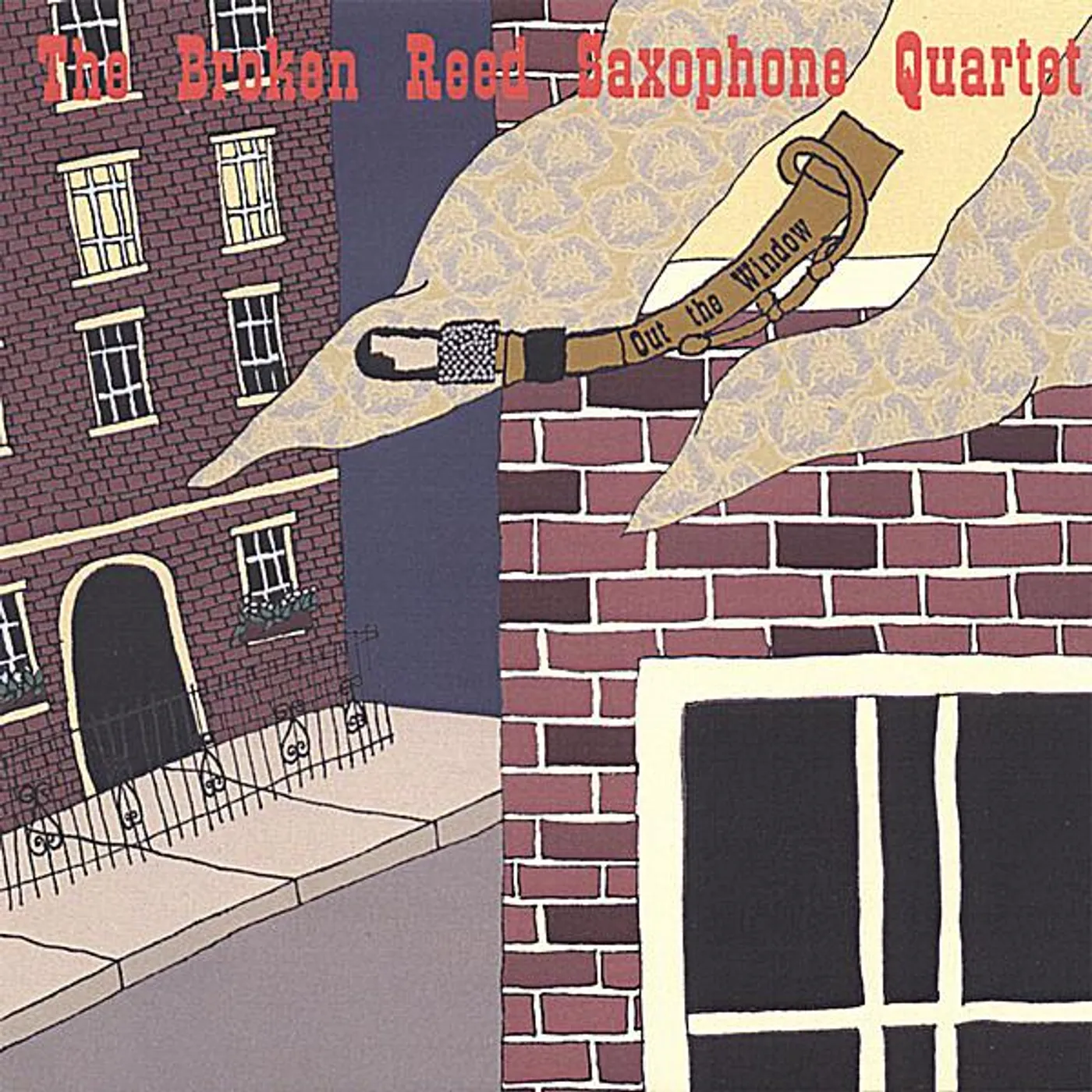 Broken Reed Saxophone Quartet OUT THE WINDOW CD